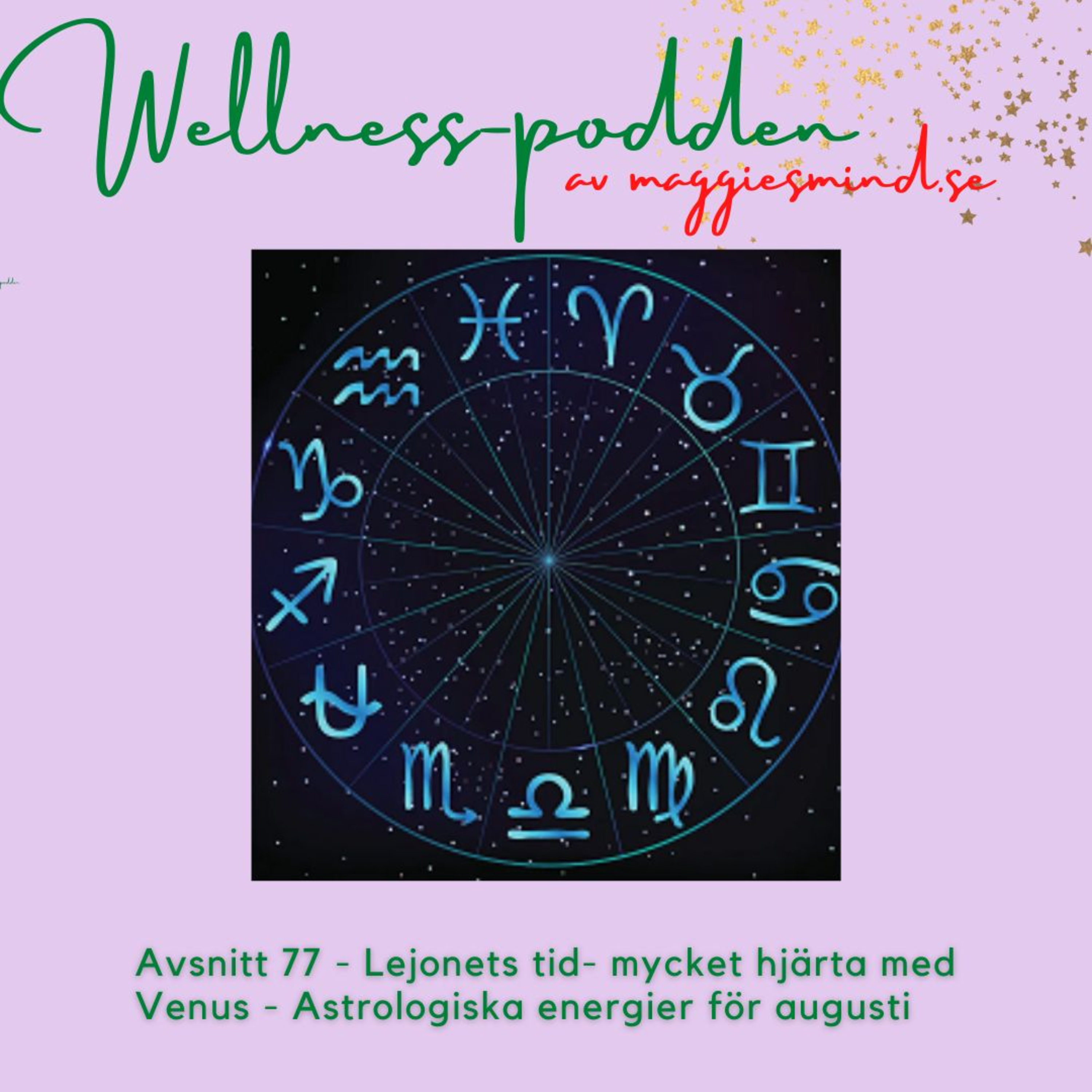 Avsnitt 77 - Augusti Lejonets tid - Varma Astrologiska energier med Venus episode artwork