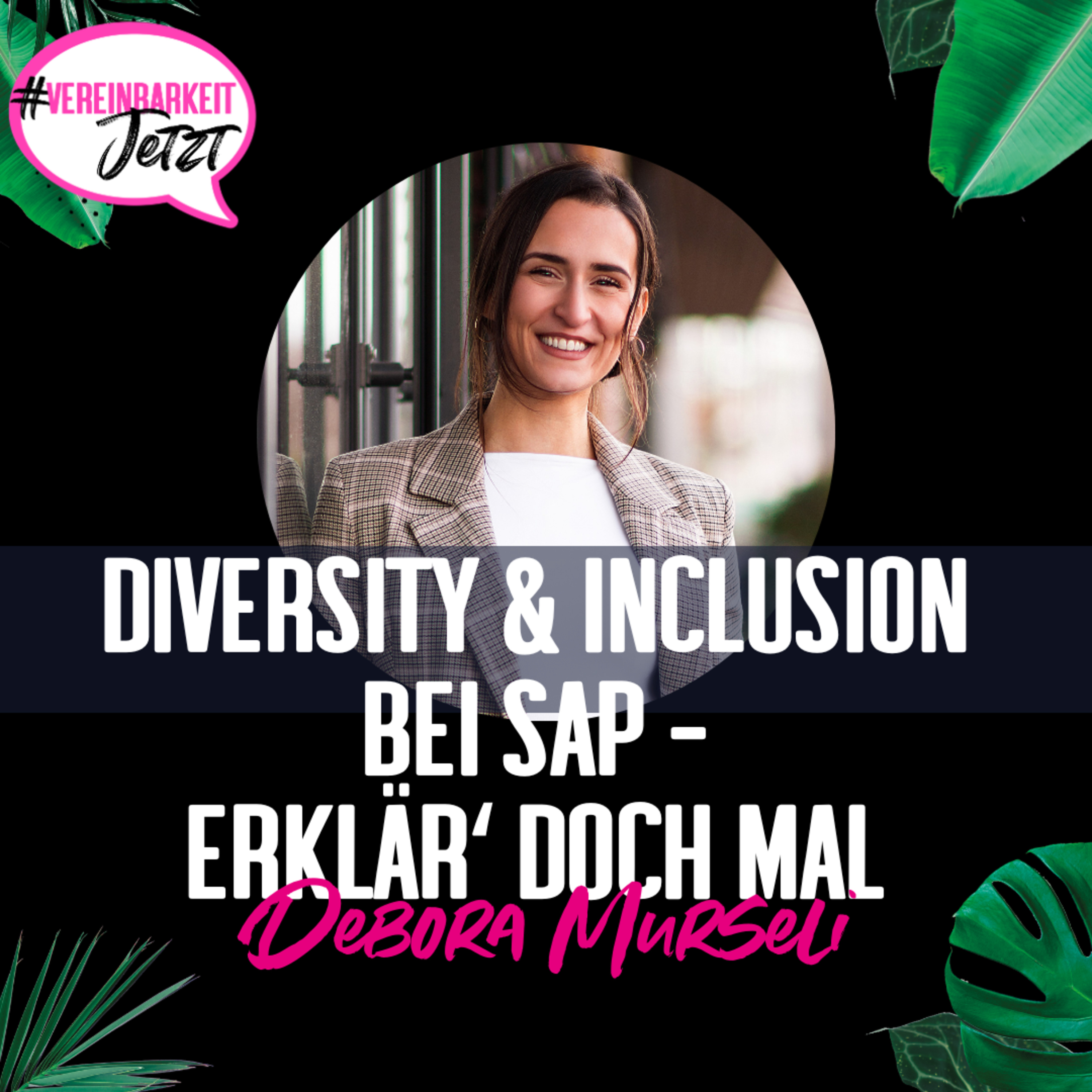 Diversity & Inclusion bei SAP, erklär' doch mal Debora! episode artwork