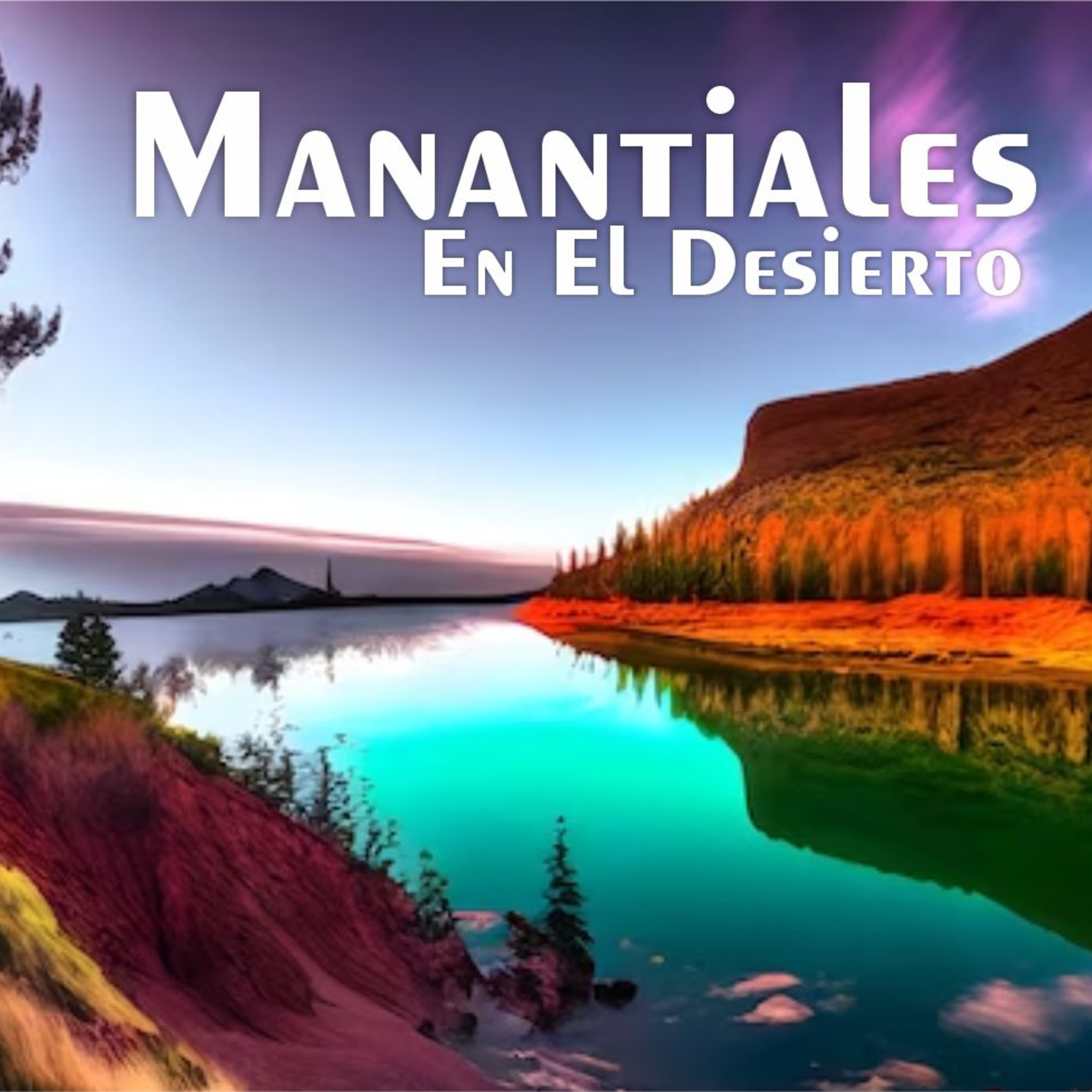 Manantiales en el Desierto - 29 de Noviembre episode artwork