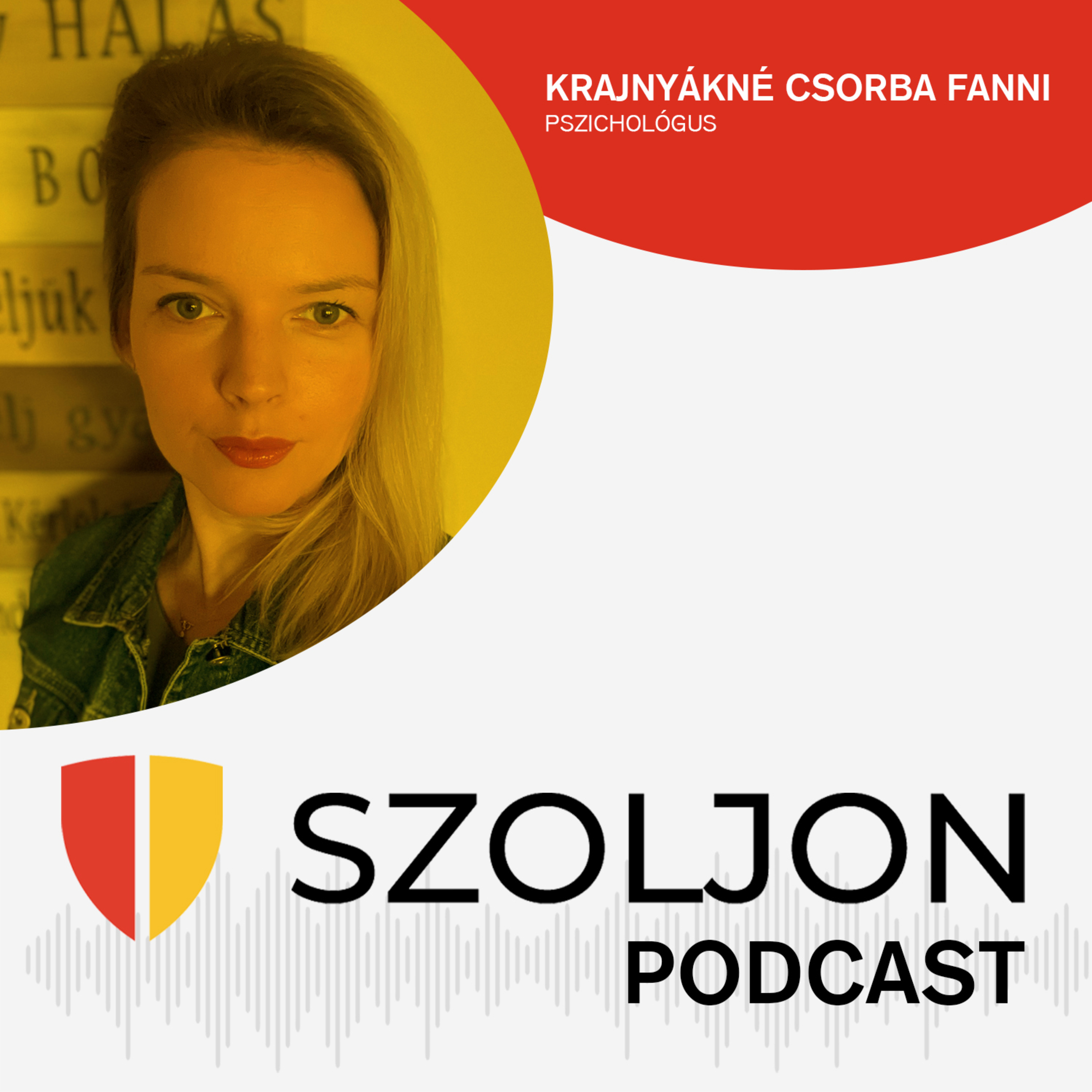 Krajnyákné Csorba Fanni: Bízzunk gyermekünkben, akkor kevésbé érheti baj! episode artwork