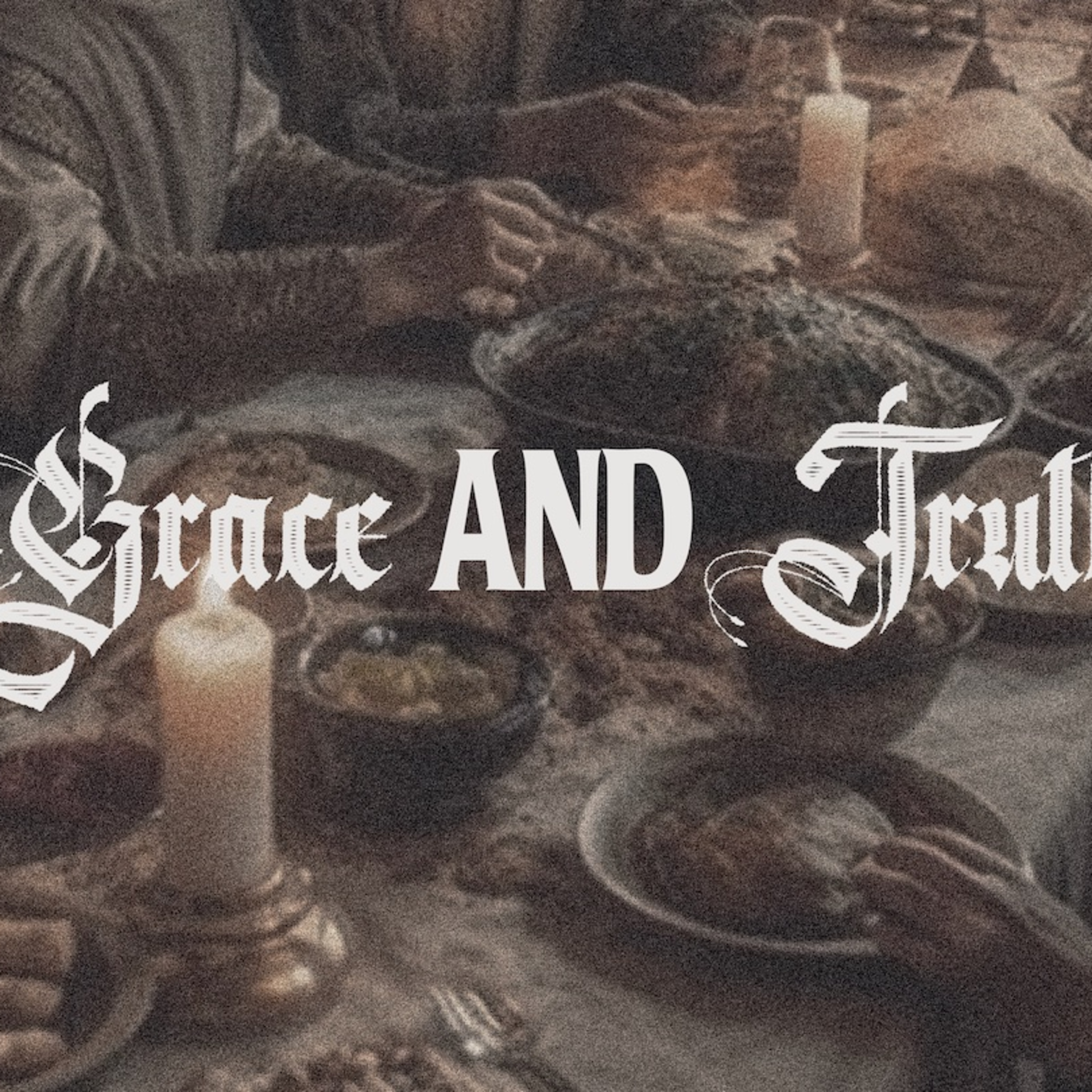 Grace AND Truth episode artwork