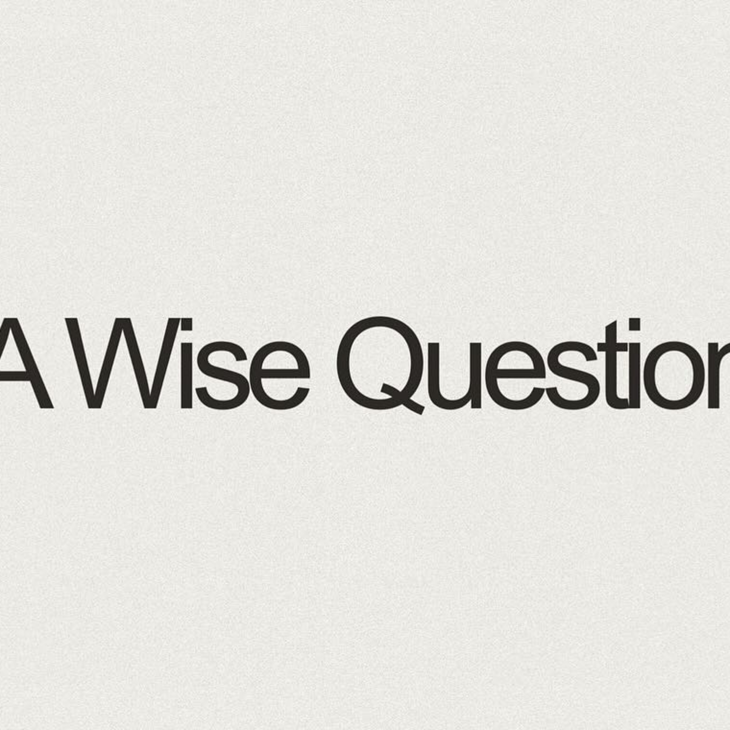 A Wise Question episode artwork