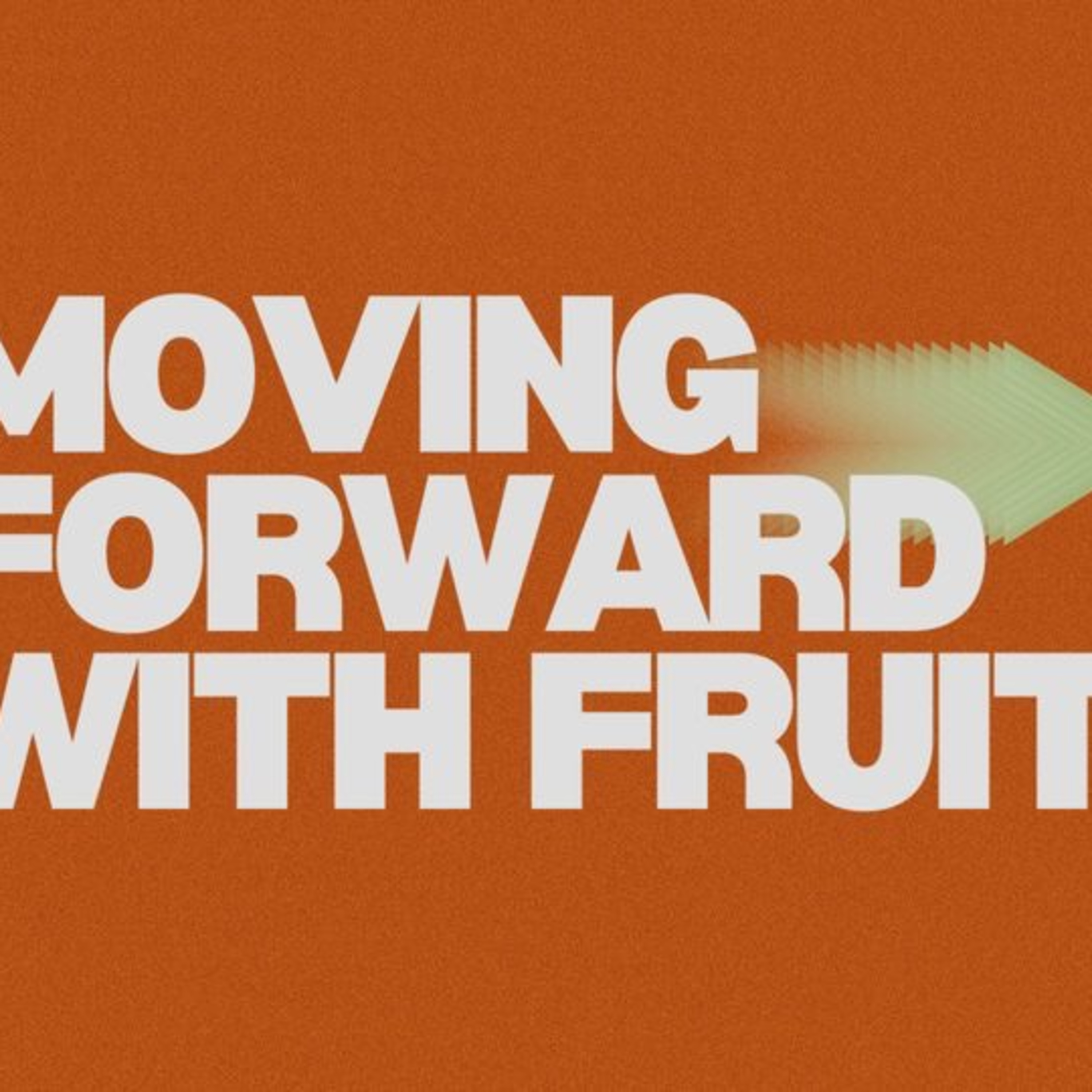 Moving Forward With Fruit episode artwork