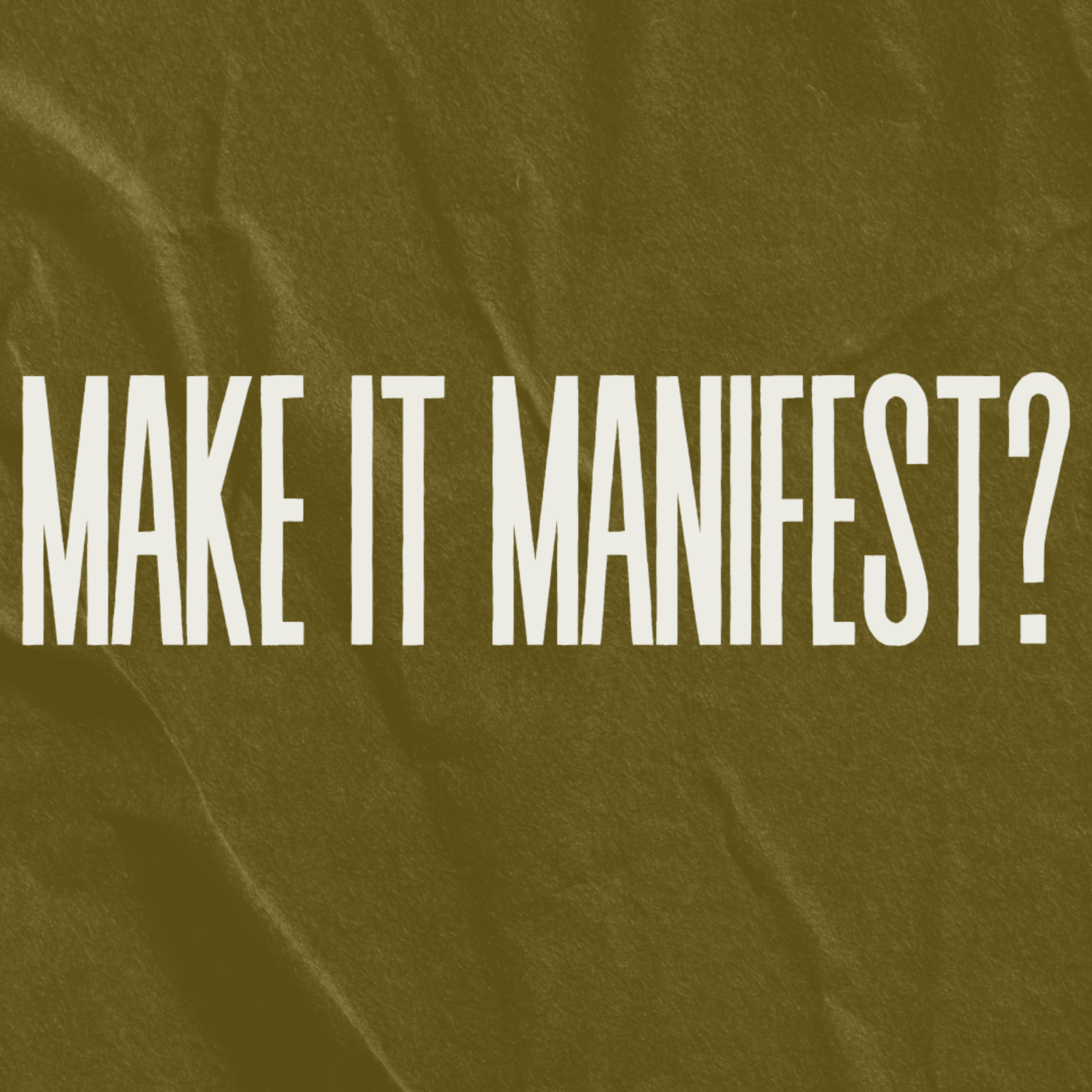 Make it Manifest? episode artwork
