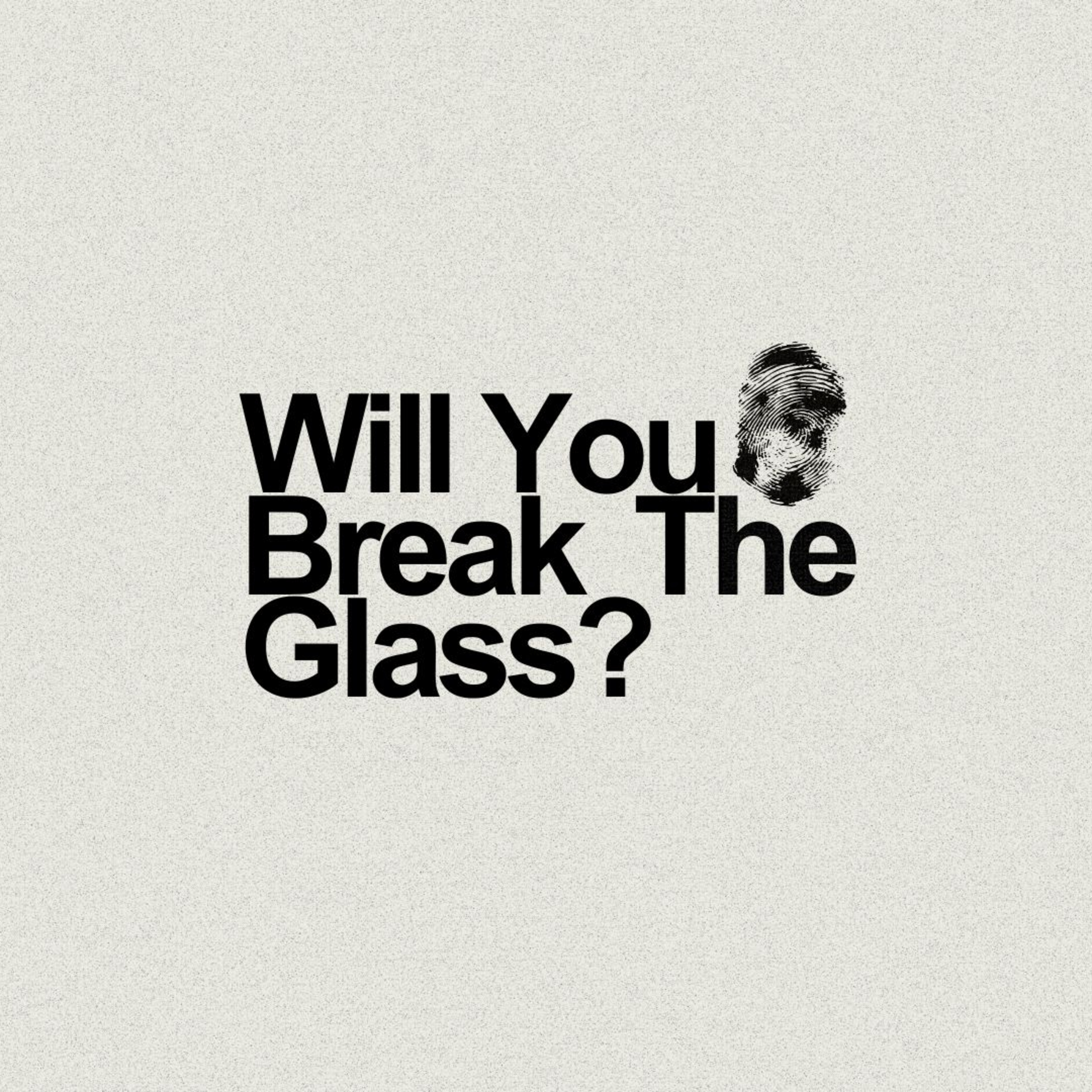 Will You Break the Glass? episode artwork