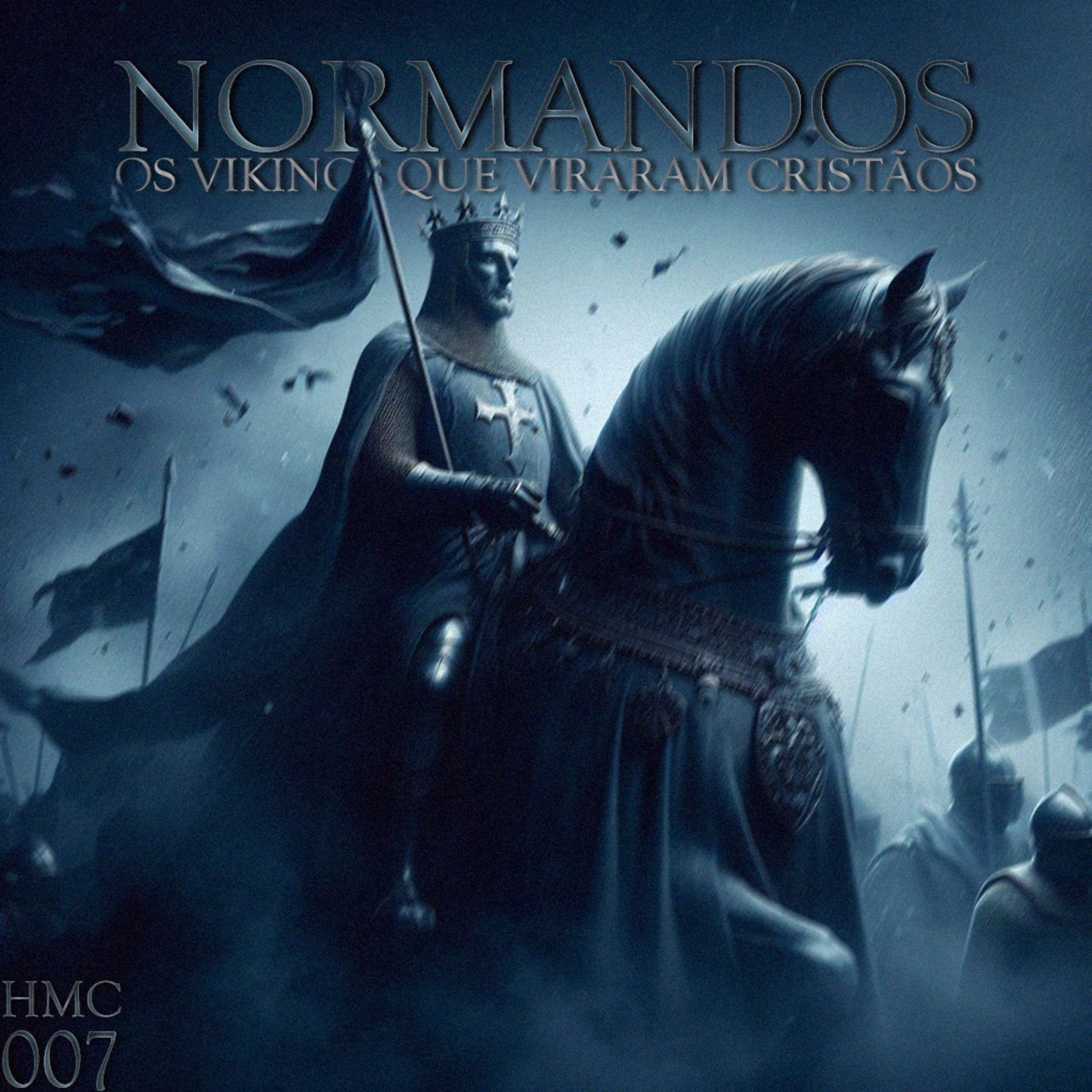 #HMC007 - Normandos: os vikings que viraram cristãos e mudaram a Europa episode artwork