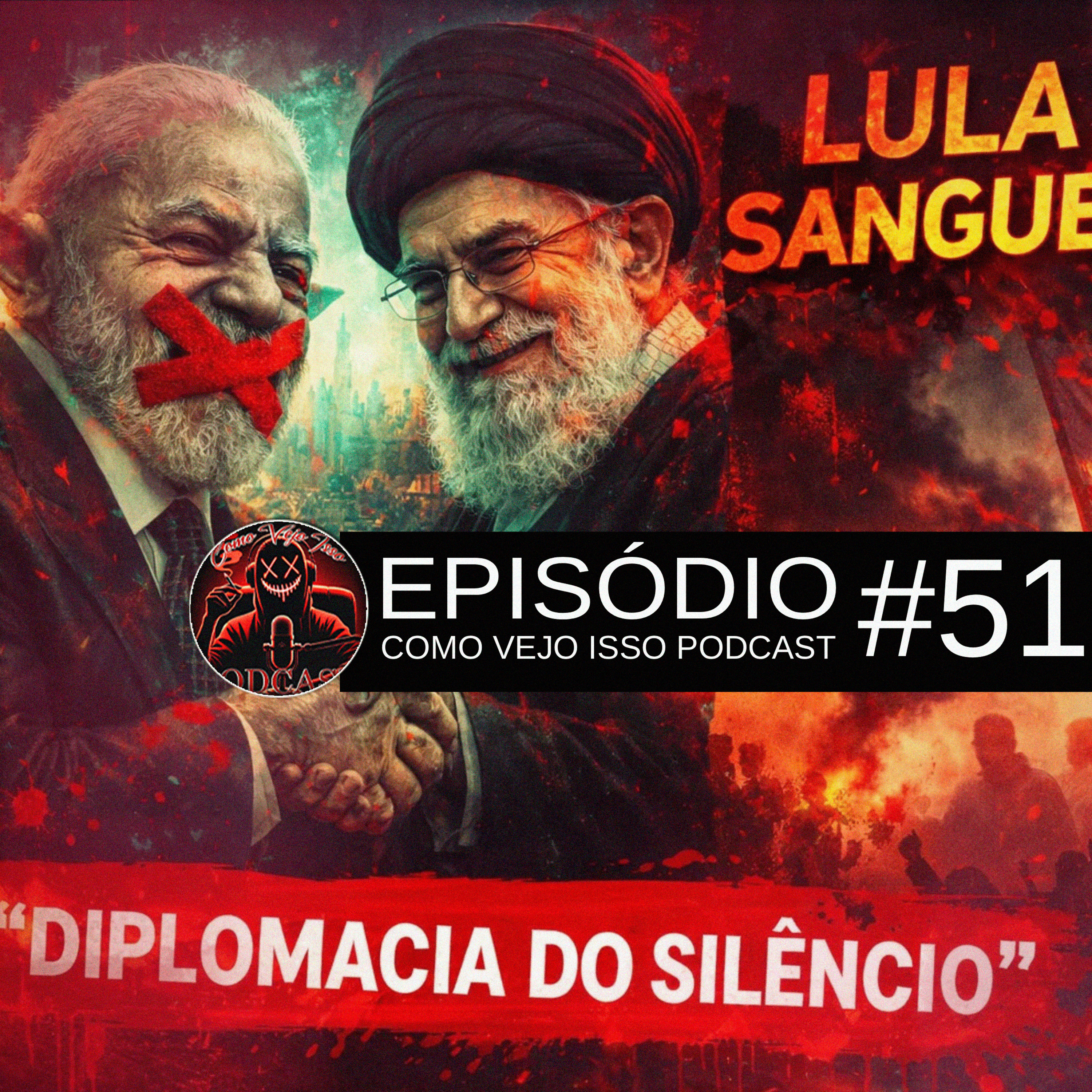 O EIXO DO MAL DE LULA | #051  episode artwork