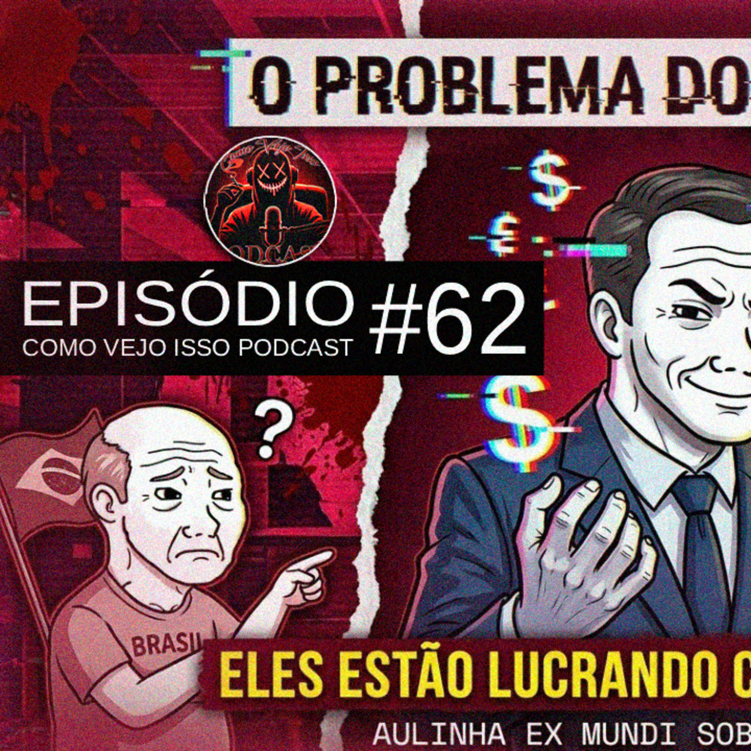OS GRIFTERS DA DIREITA – QUEM ESTÁ LUCRANDO COM O SEU MEDO? | #062 ⁨@OzzyReturn⁩  episode artwork