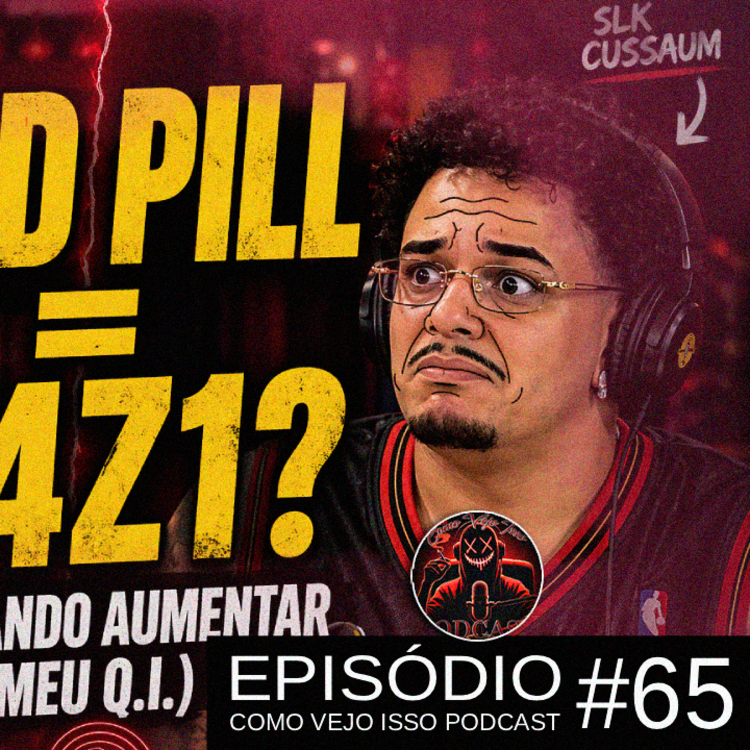TENTANDO AUMENTAR MEU Q.I. ASSISTINDO PODPAH com o ÉRIKA HILTON | #065 episode artwork