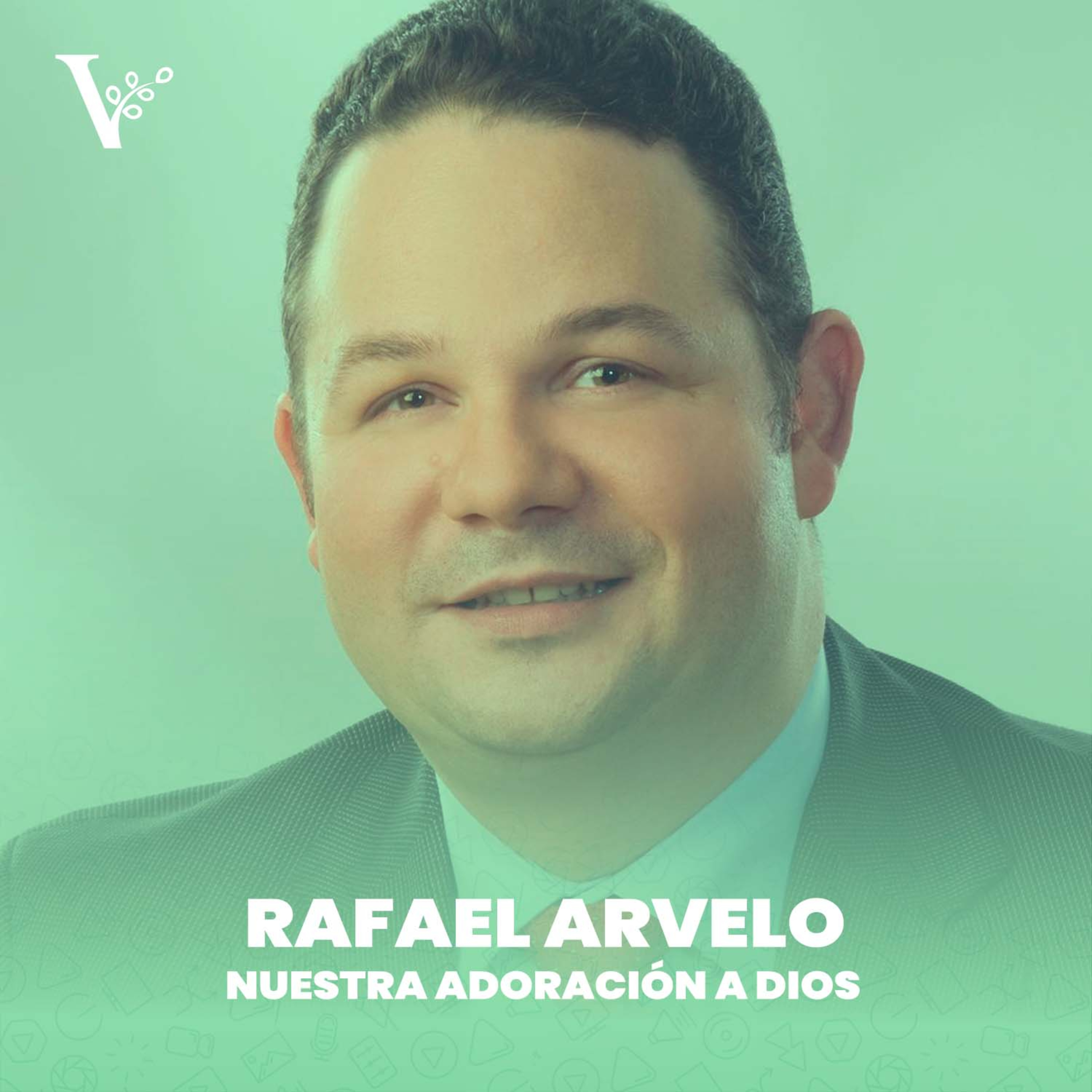 Rafael Arvelo – Nuestra Adoración a Dios