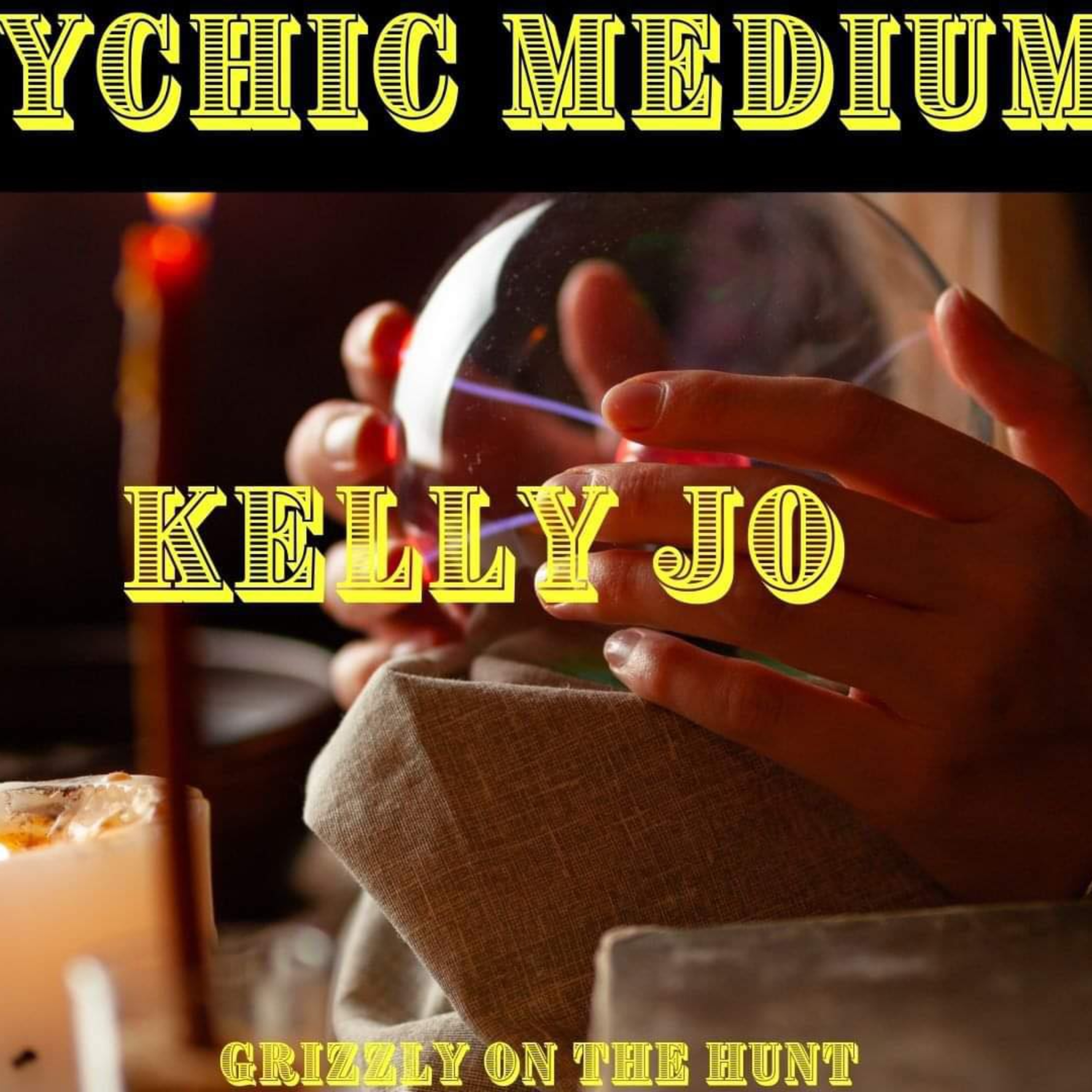 Grizzly On The Hunt With Psychic Medium Kelly Jo ~ Tea Leaf Readings From a Viewer  episode artwork
