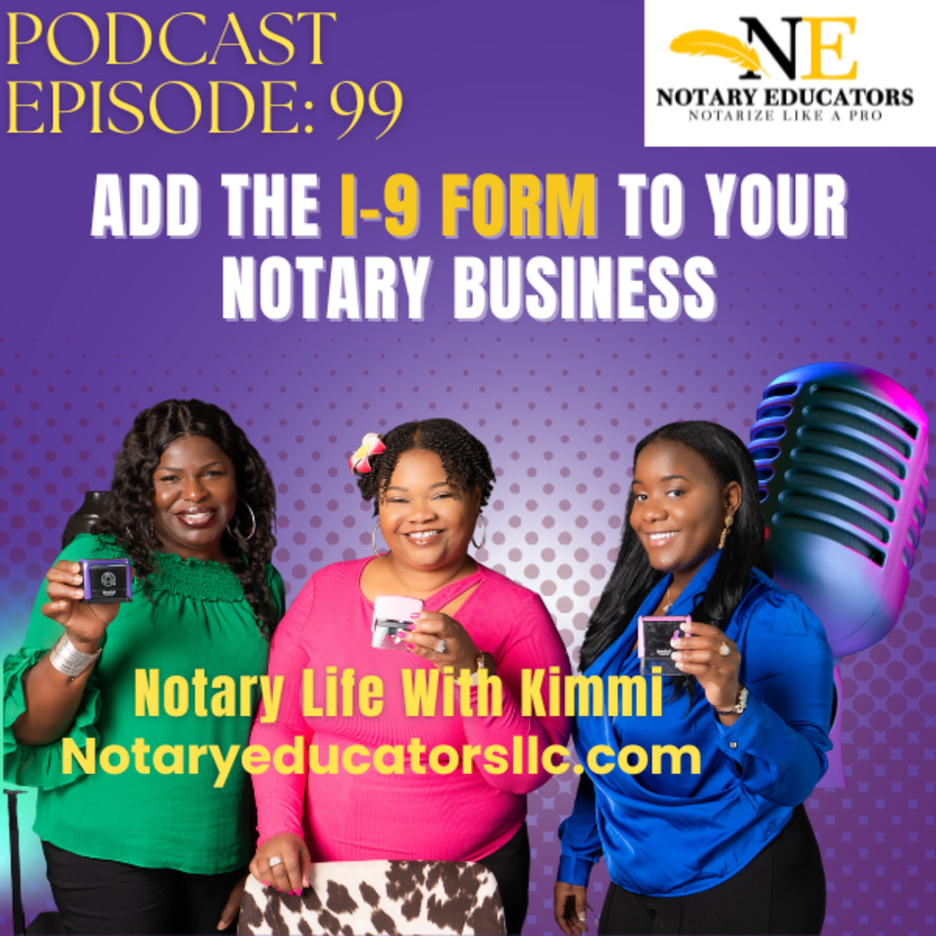 cover of episode #99 - Add the I-9 Form to Your Notary Business Podcast