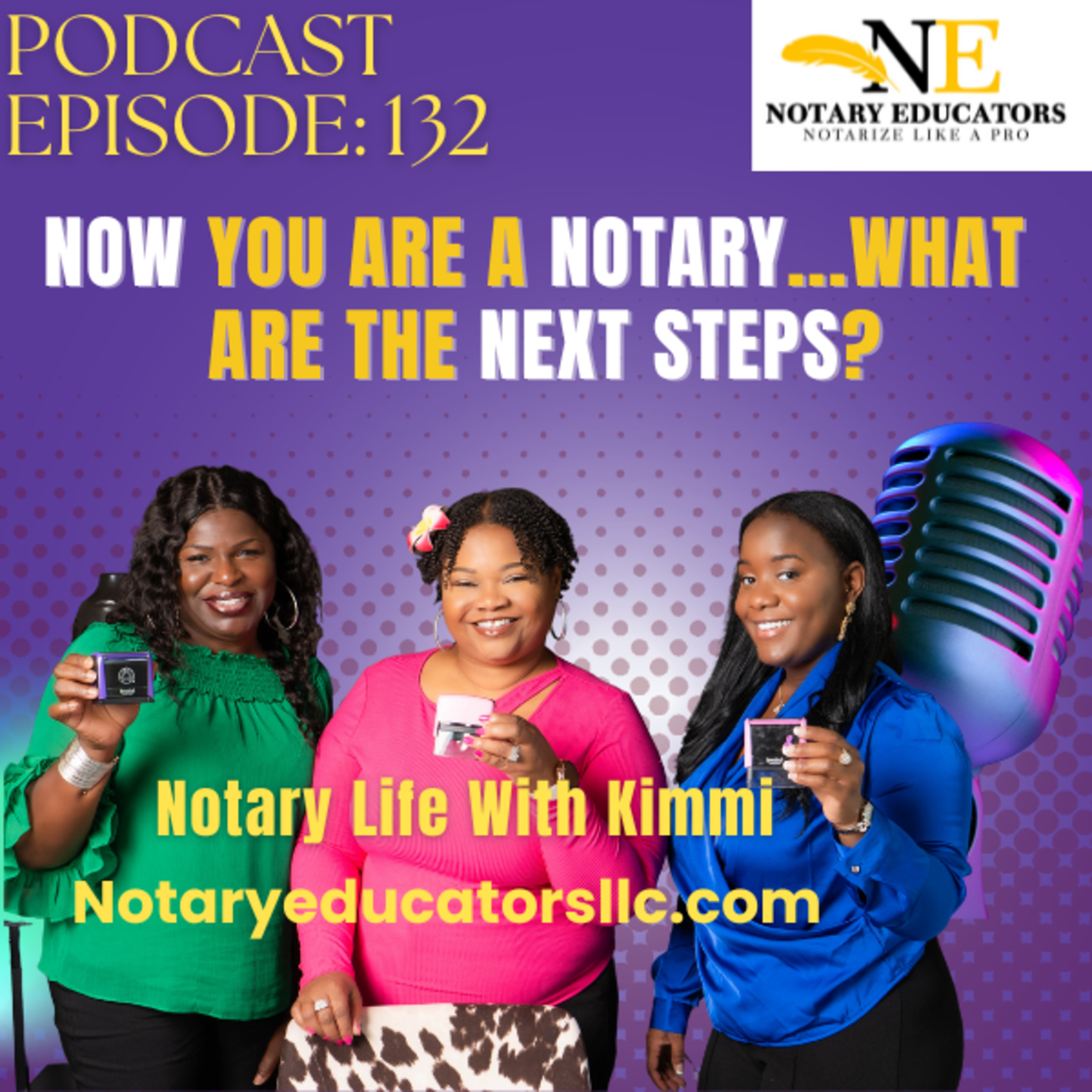 cover of episode #132 - Now You are a Notary, What Are You Next Steps Podcast