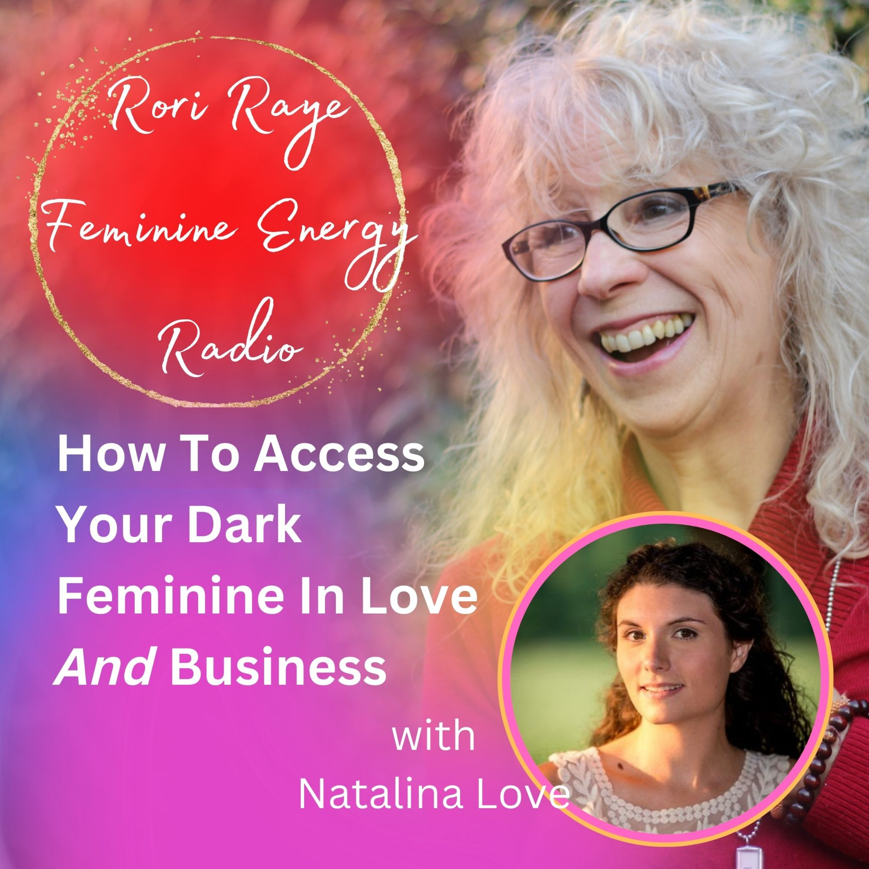 How To Access Your Dark Feminine (In Love And Business!) - Rori Raye