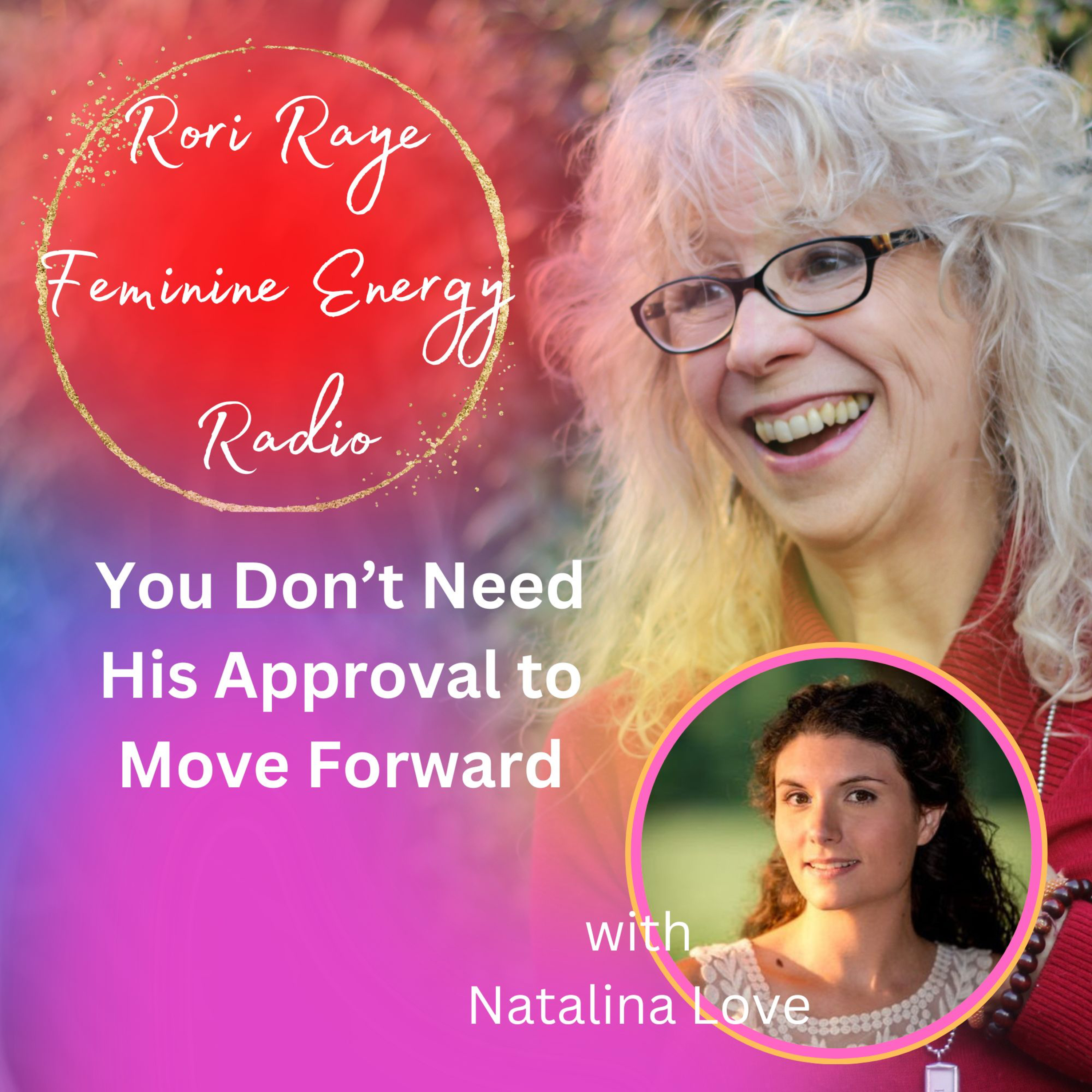 You Don’t Need His Approval to Move Forward