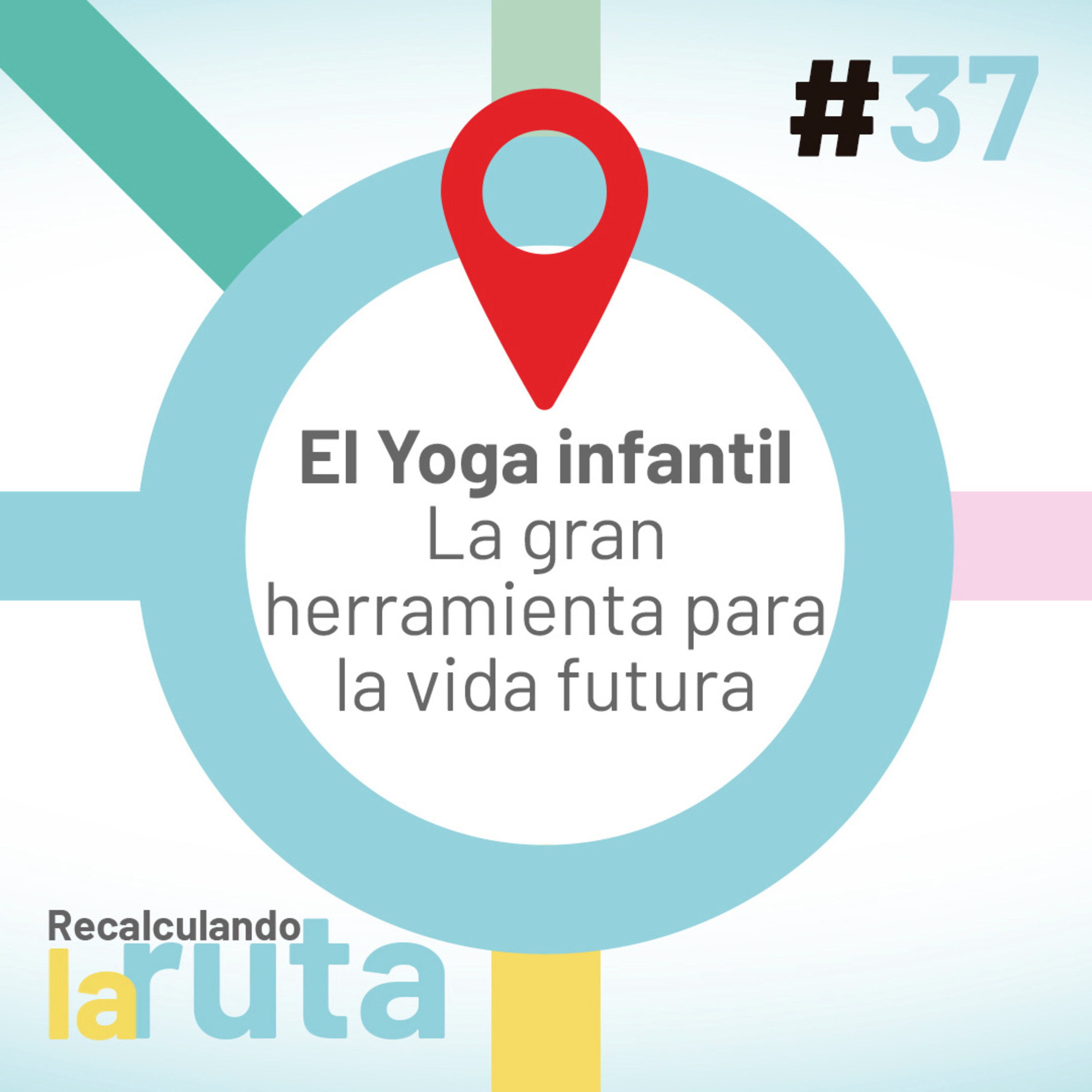 El Yoga infantil: la gran herramienta para la vida futura episode artwork