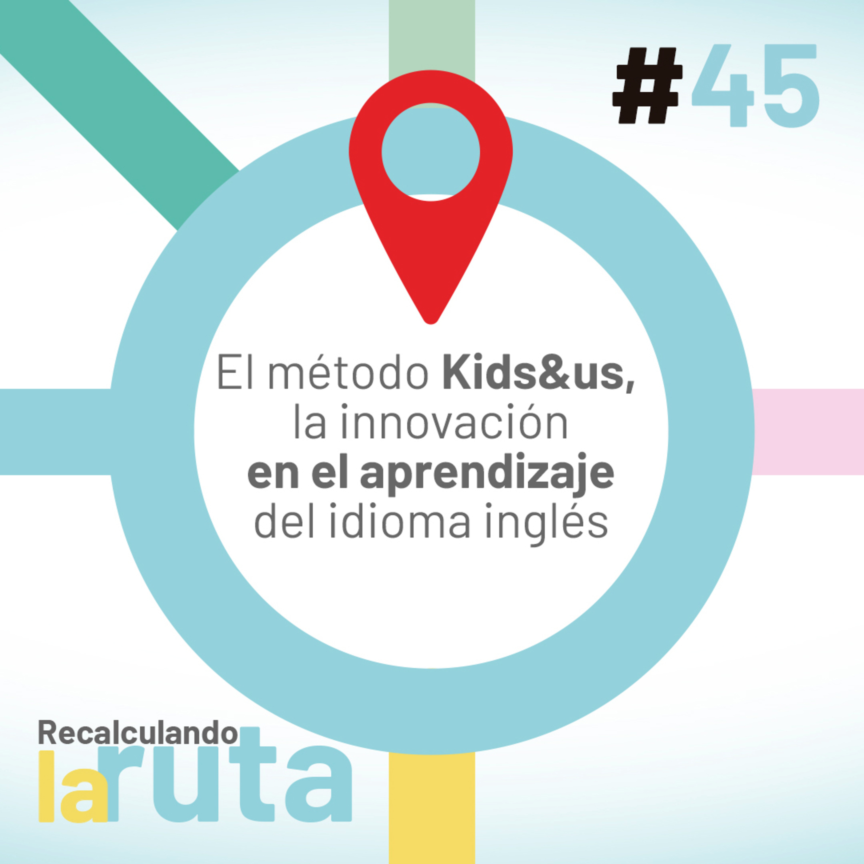 El método Kids&us, la innovación en el aprendizaje del idioma inglés episode artwork
