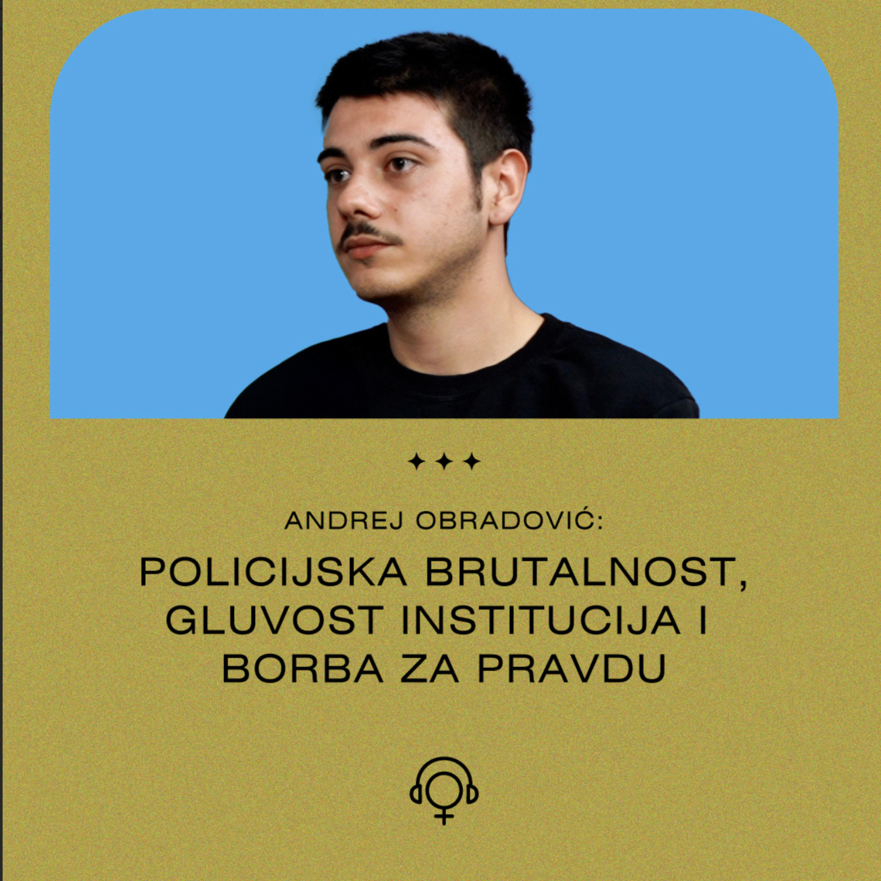 Policijska brutalnost, nasilje nad LGBT+ i borba za pravdu: Andrej Obradović |Tampon zona podkast 76