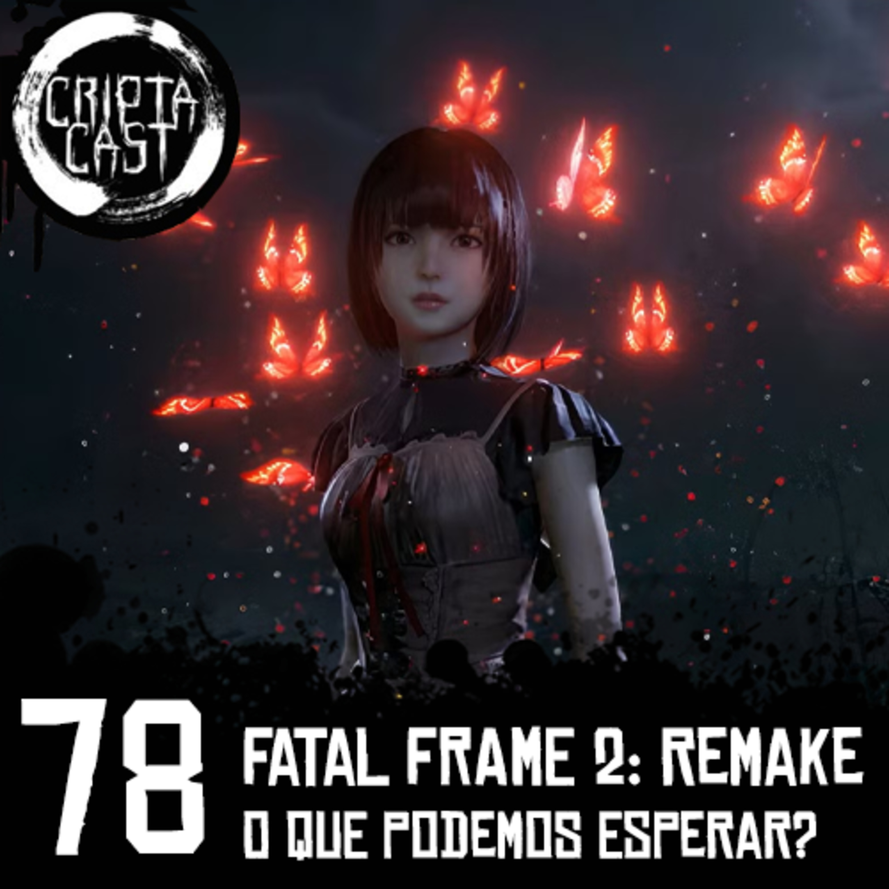 Criptacast #78 – Fatal Frame 2: Remake – O que podemos esperar?