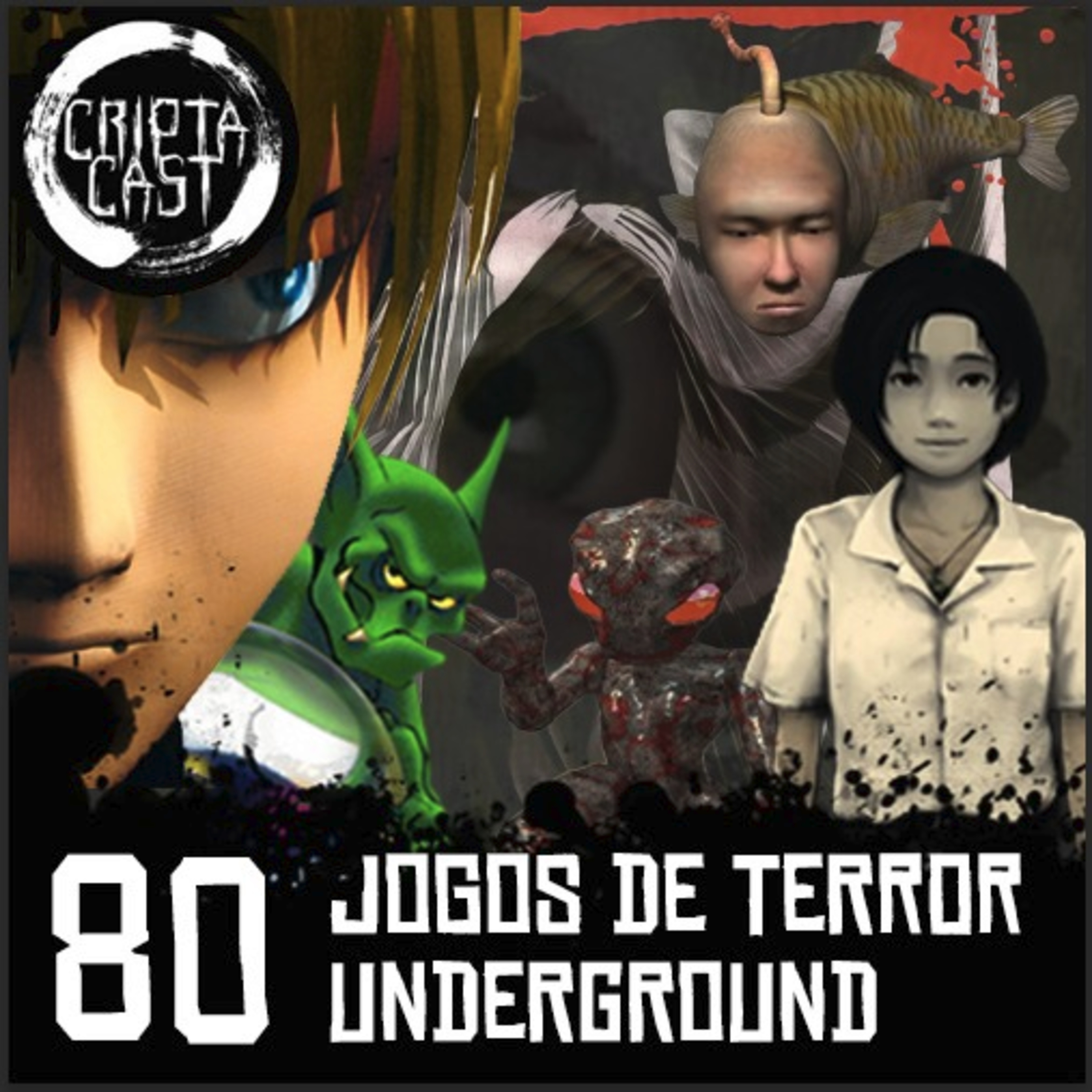 Criptacast #80 – Jogos de Terror Undergrounds