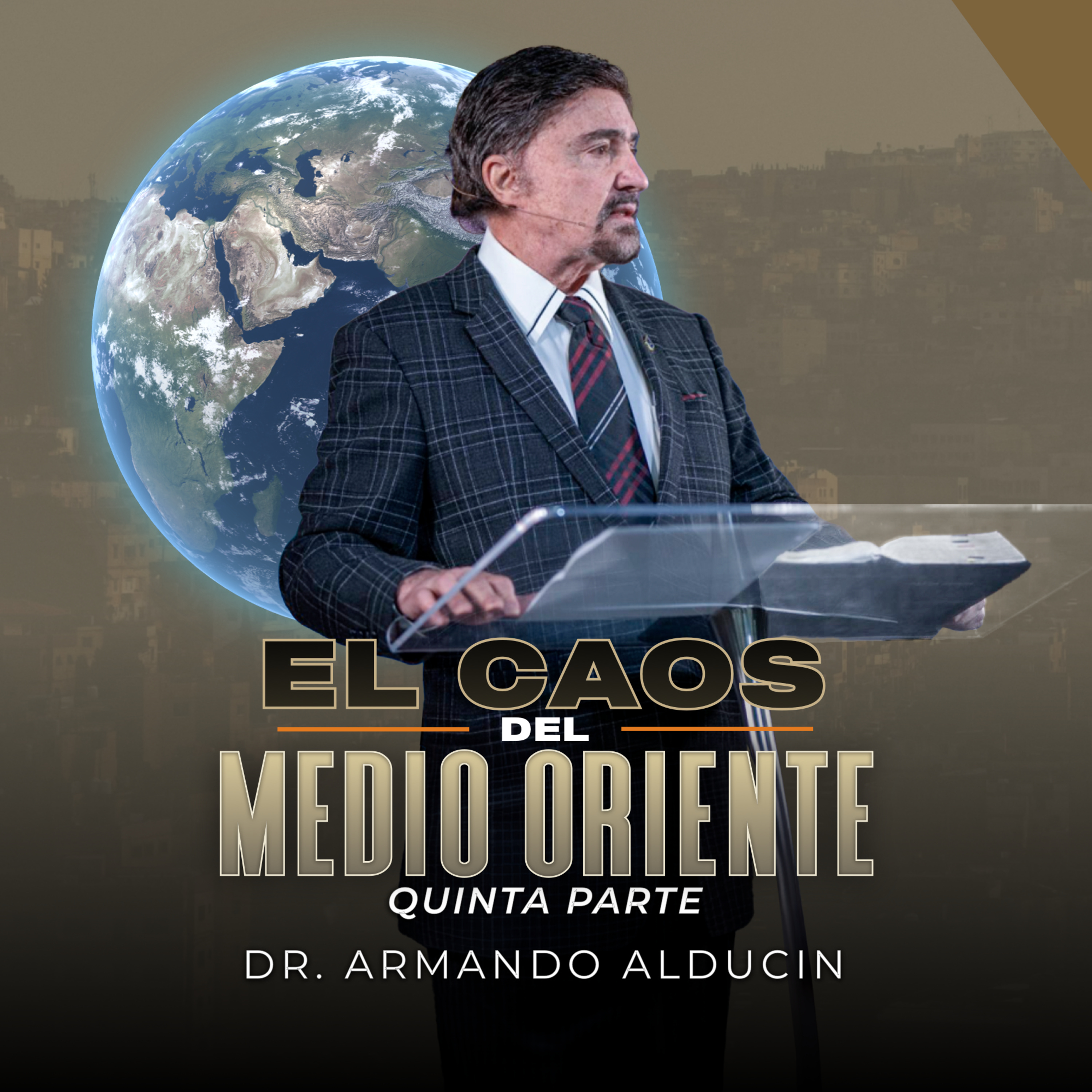 Serie | El Caos del Medio Oriente #5 | Dr. Armando Alducin  episode artwork