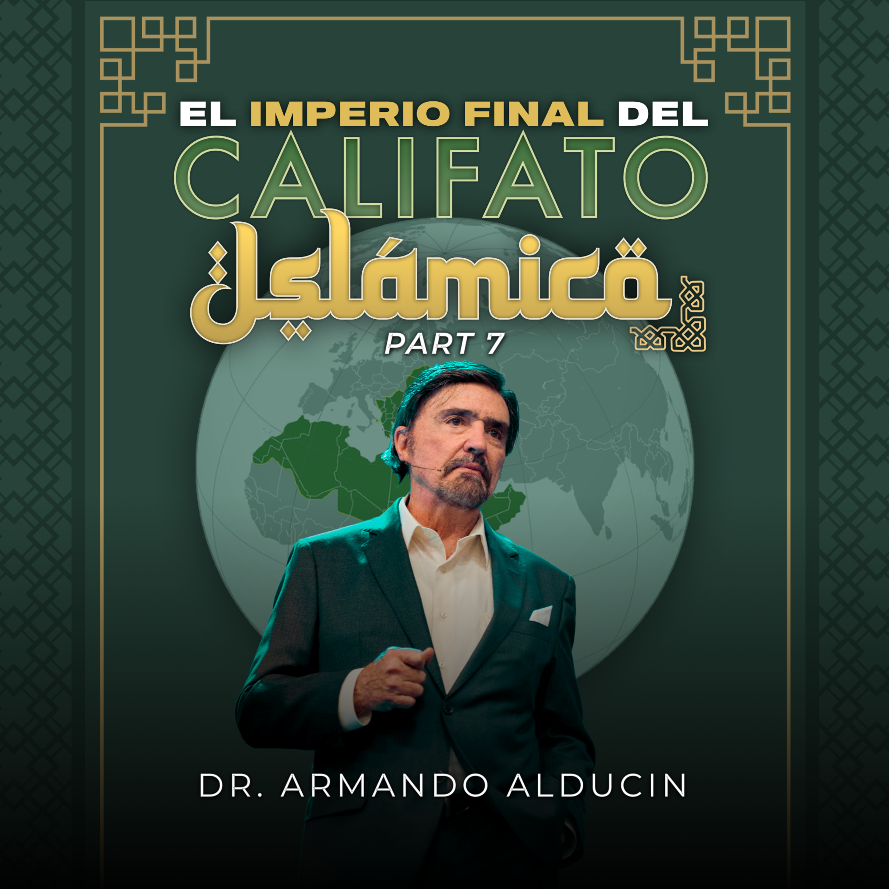 Serie - El imperio final del Califato Islámico #7 | Dr. Armando Alducin  episode artwork