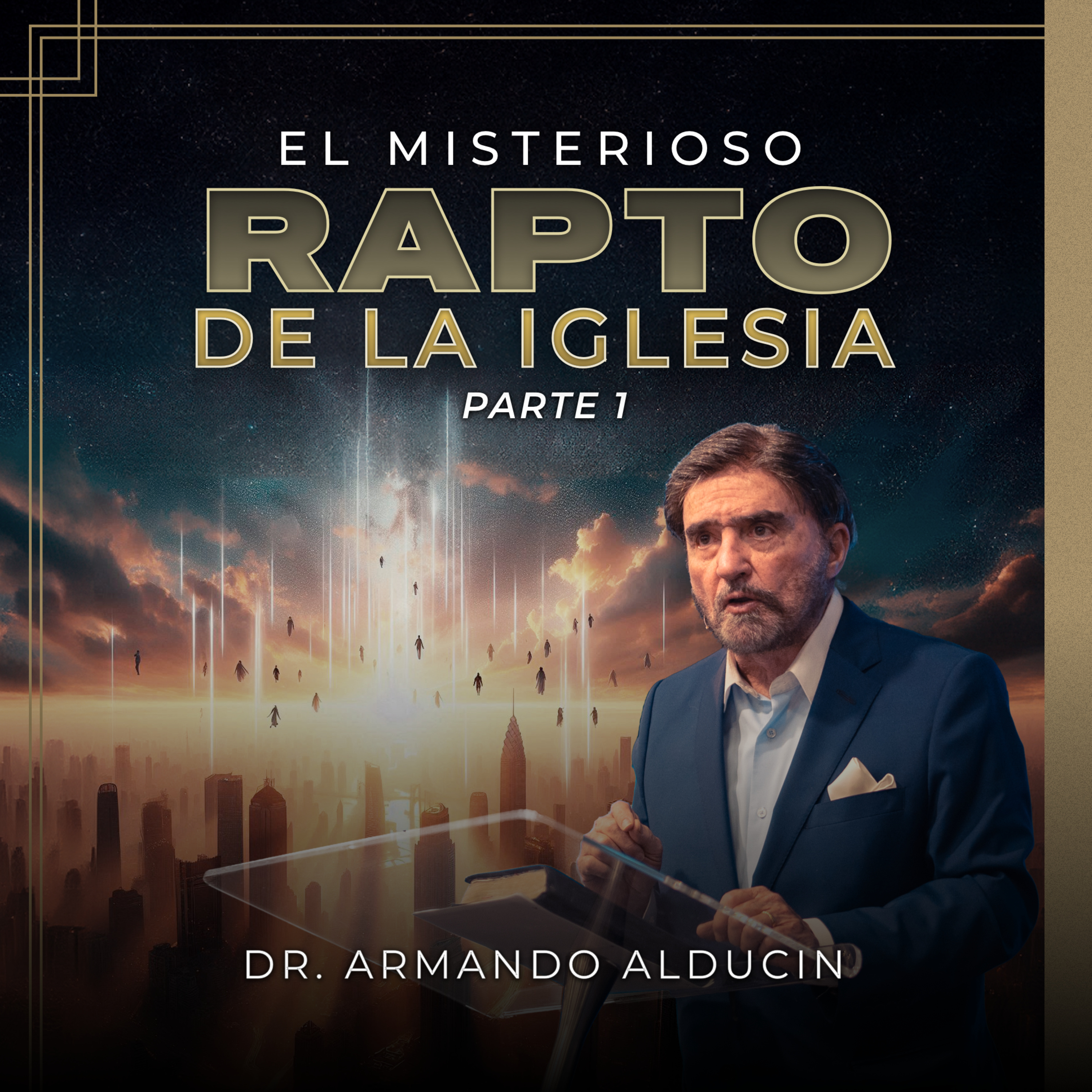 Serie - El misterioso rapto de l iglesia #1 | Dr. Armando Alducin episode artwork