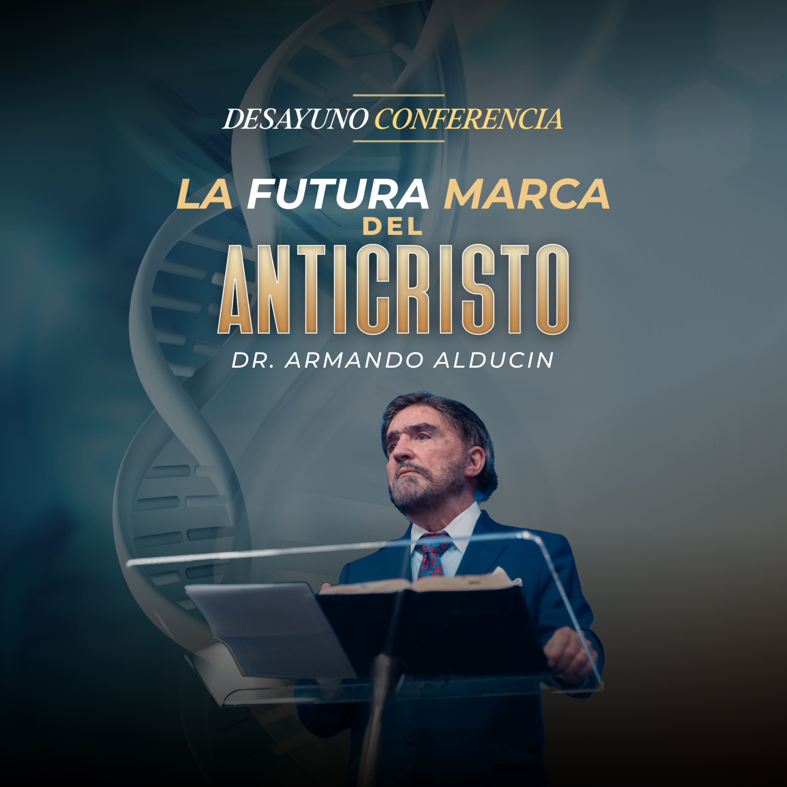Desayuno Conferencia | La Futura Marca del Anticristo | Dr. Armando Alducin episode artwork