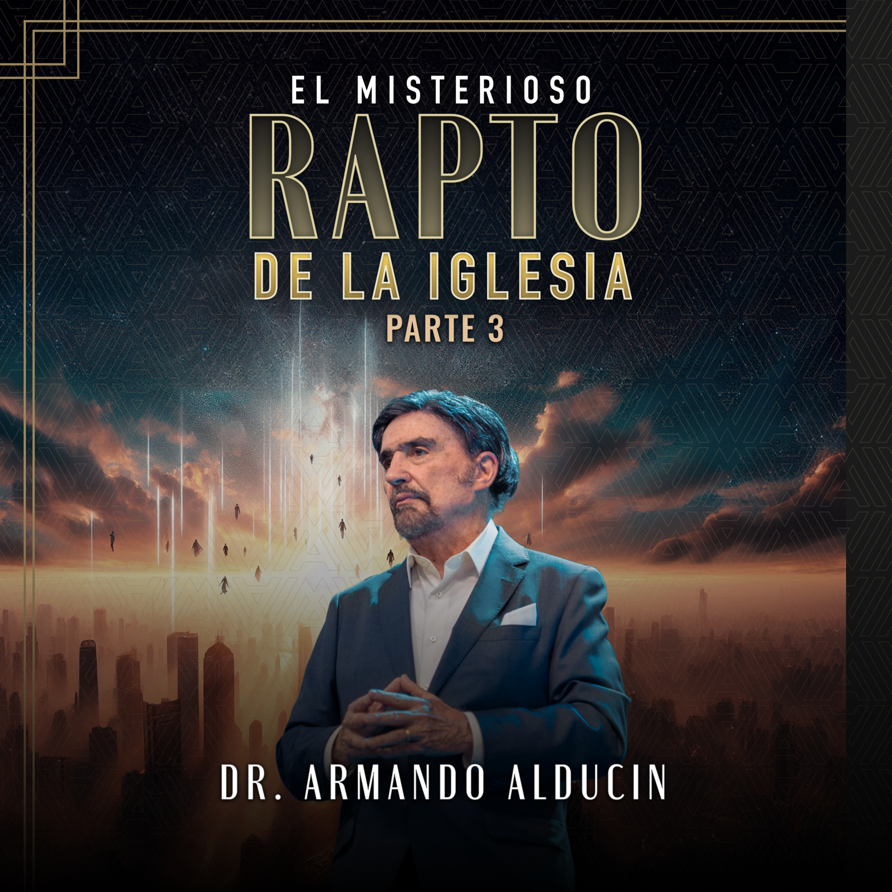 Serie - El misterioso rapto de la iglesia #3 | Dr. Armando Alducin episode artwork