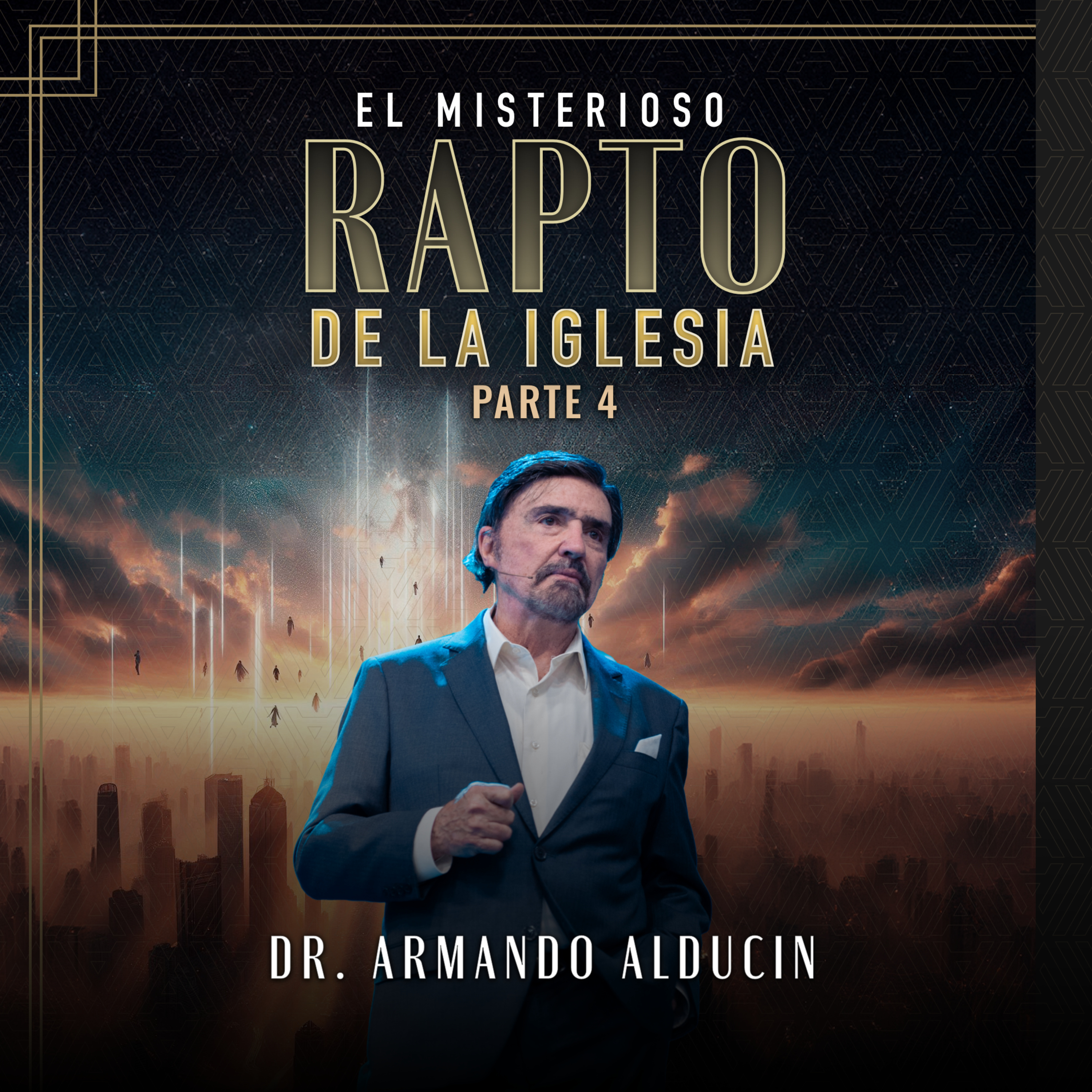 Serie - El misterioso rapto de la iglesia #4 | Dr. Armando Alducin episode artwork
