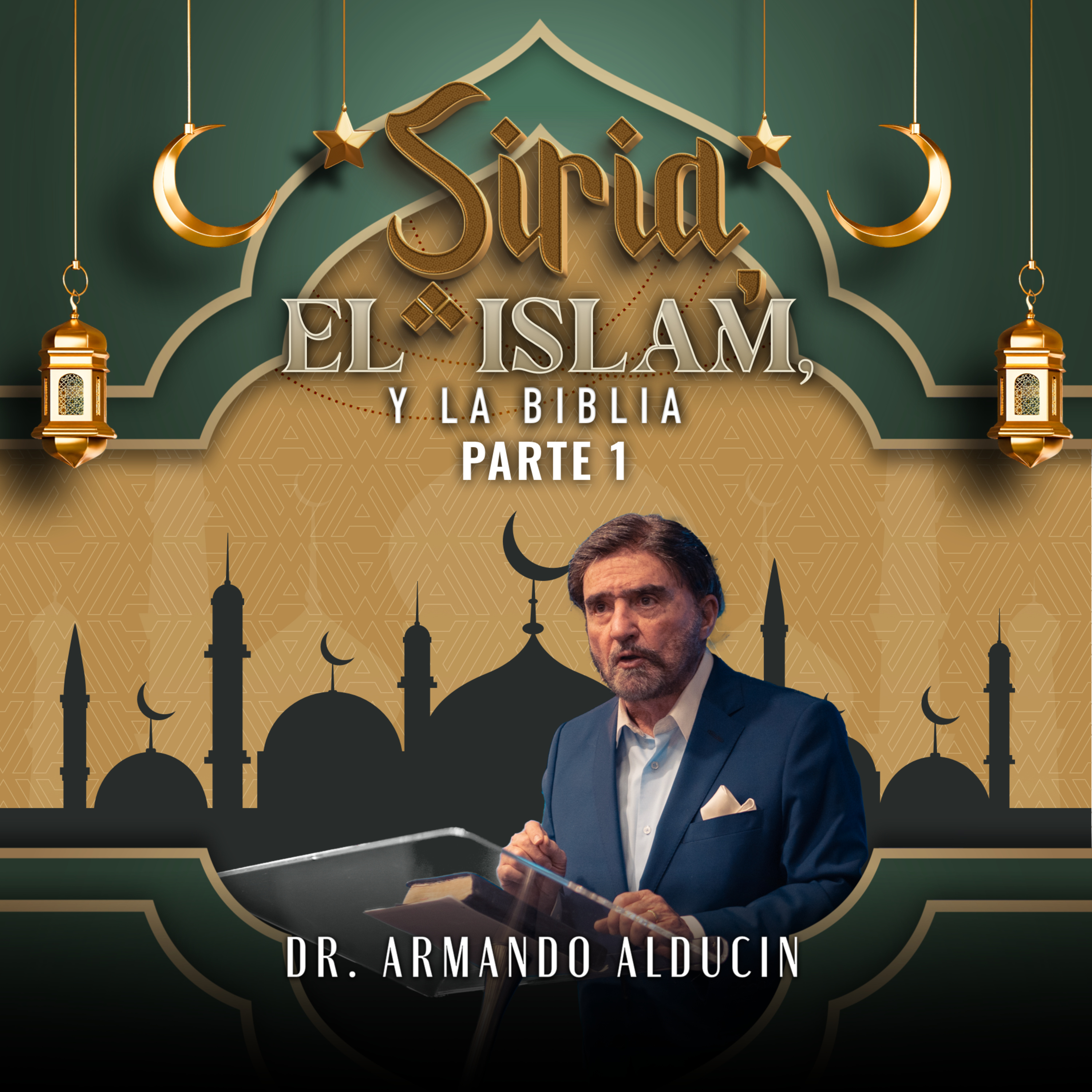 Siria, el Islam y la Biblia - Parte 1 | Dr. Armando Alducin episode artwork