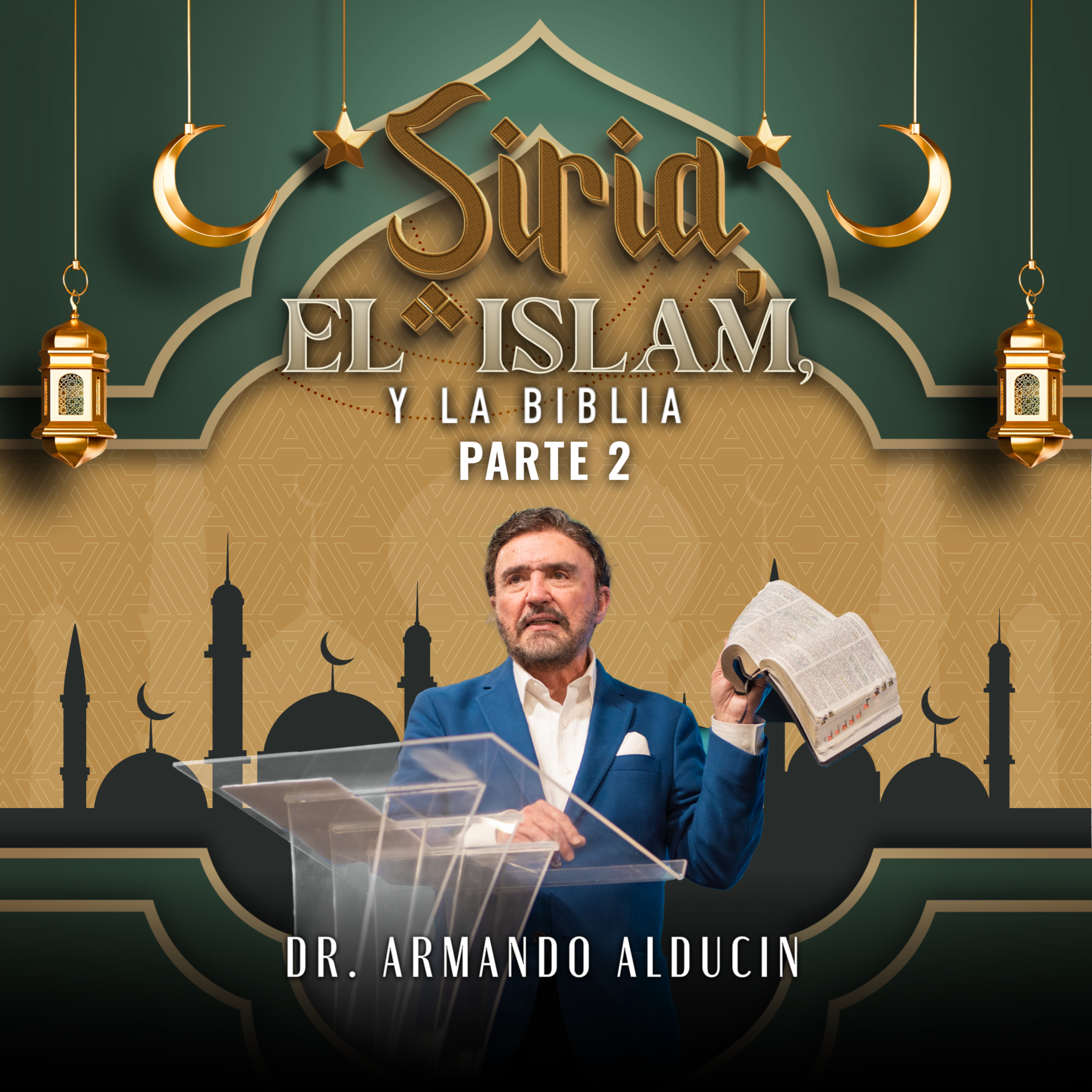 Siria, el Islam y la Biblia - Parte 2 | Dr. Armando Alducin episode artwork