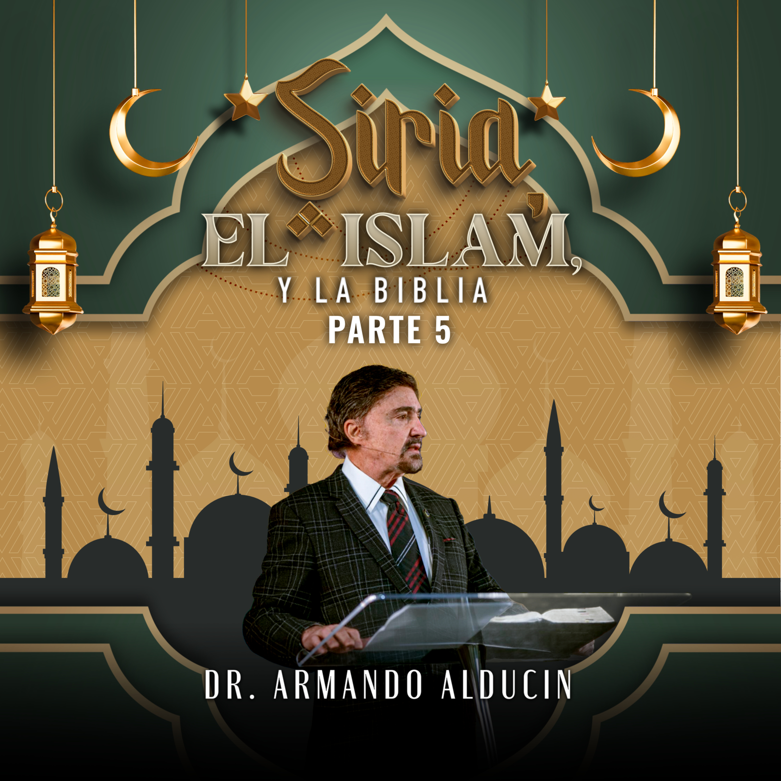Siria, el Islam y la Biblia - Parte 5 | Dr. Armando Alducin episode artwork