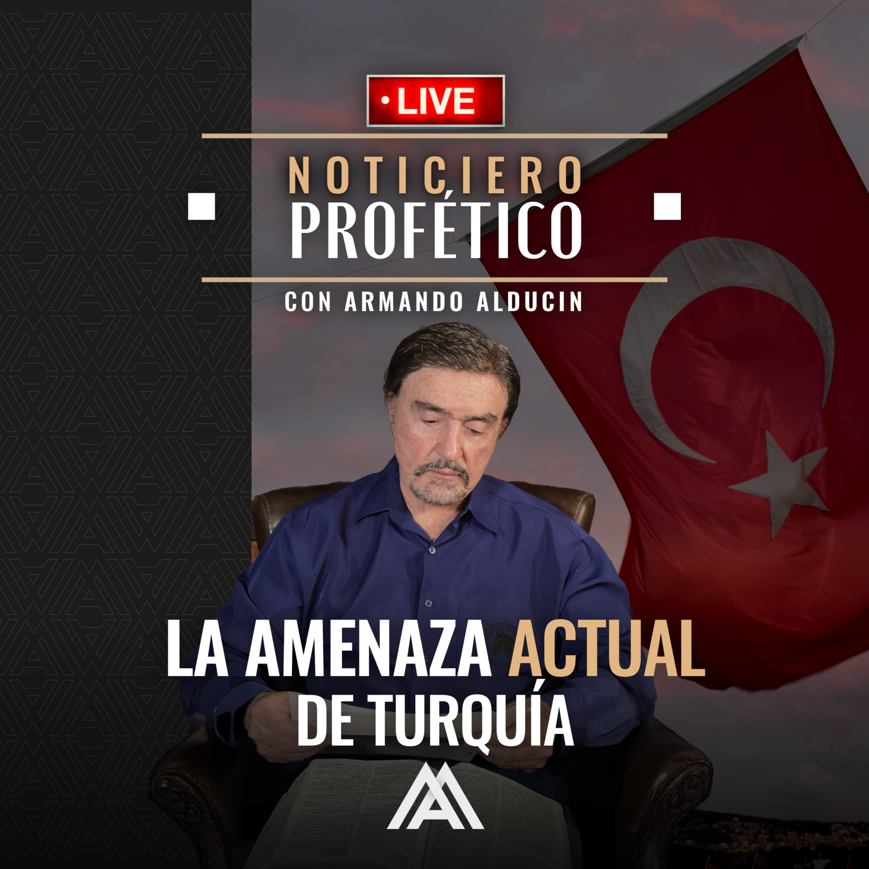 Noticiero Profético en Vivo | La Amenaza Actual de Turquía | Dr. Armando Alducin episode artwork