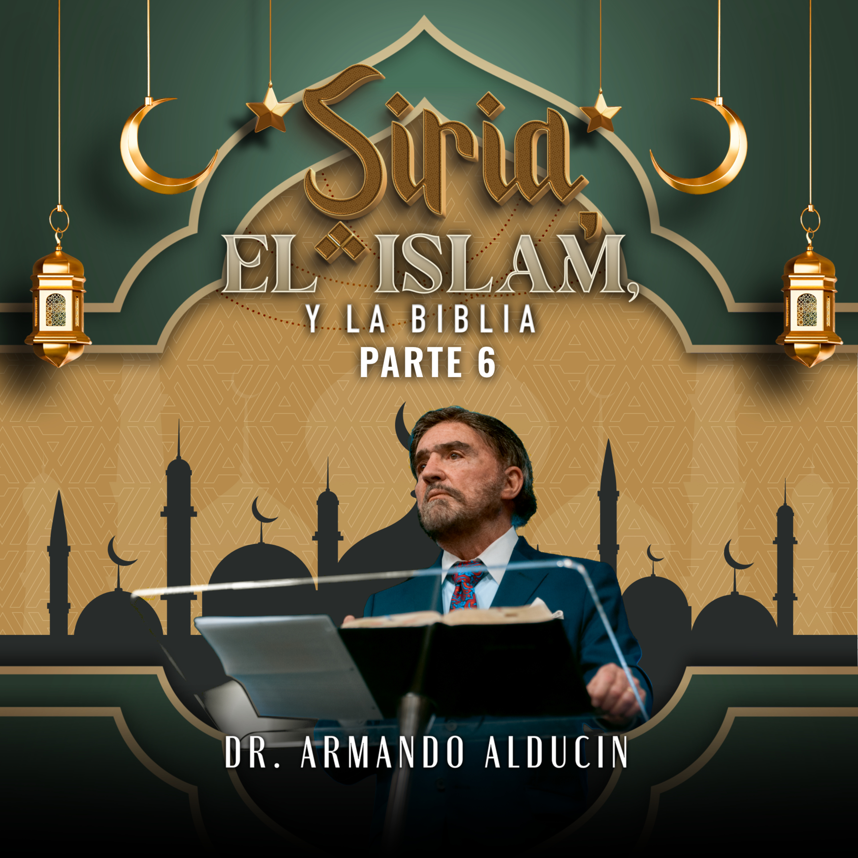 Siria, el Islam y la Biblia - Parte 6 | Dr. Armando Alducin episode artwork