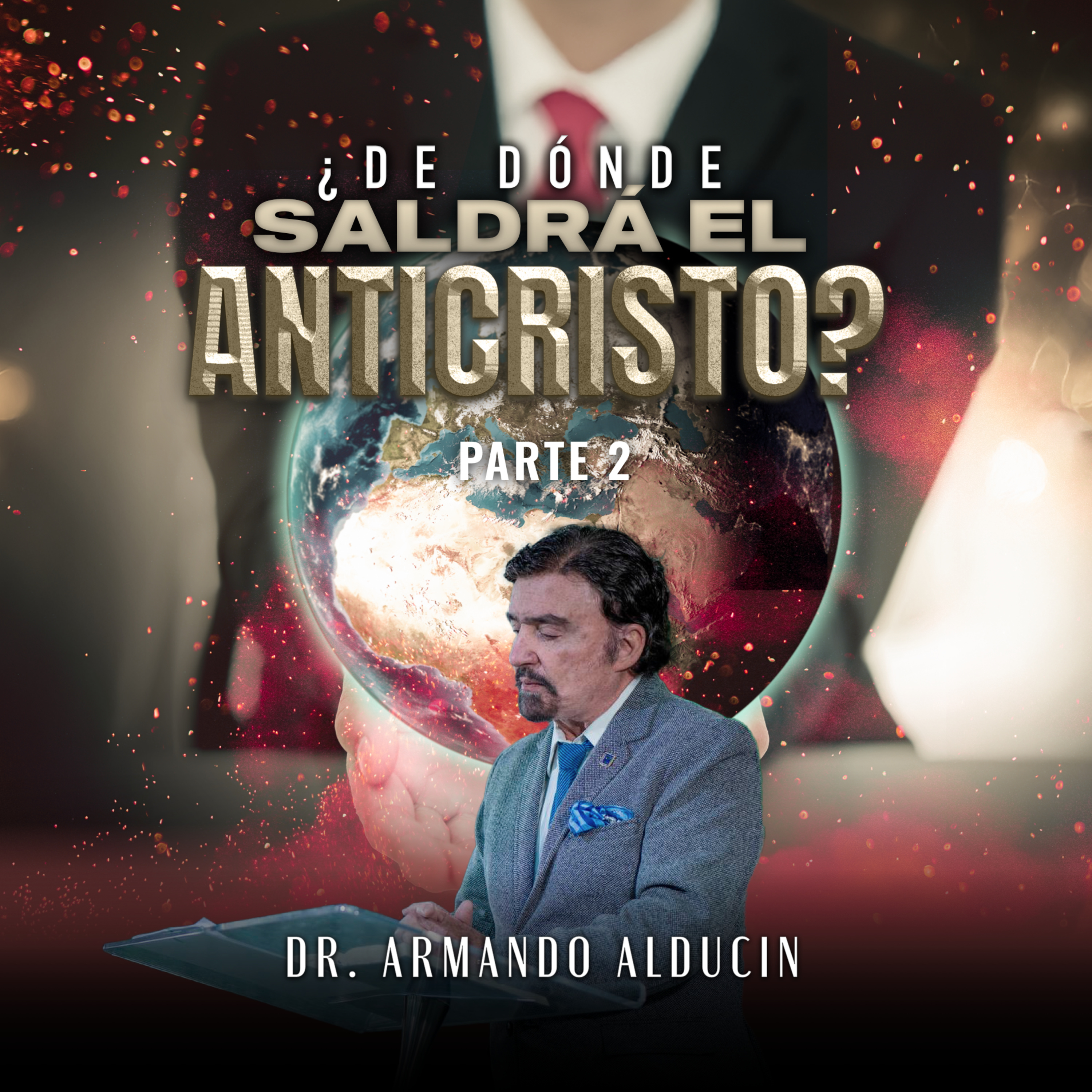 Serie | ¿De dónde saldrá el anticristo? #2 | Dr. Armando Alducin