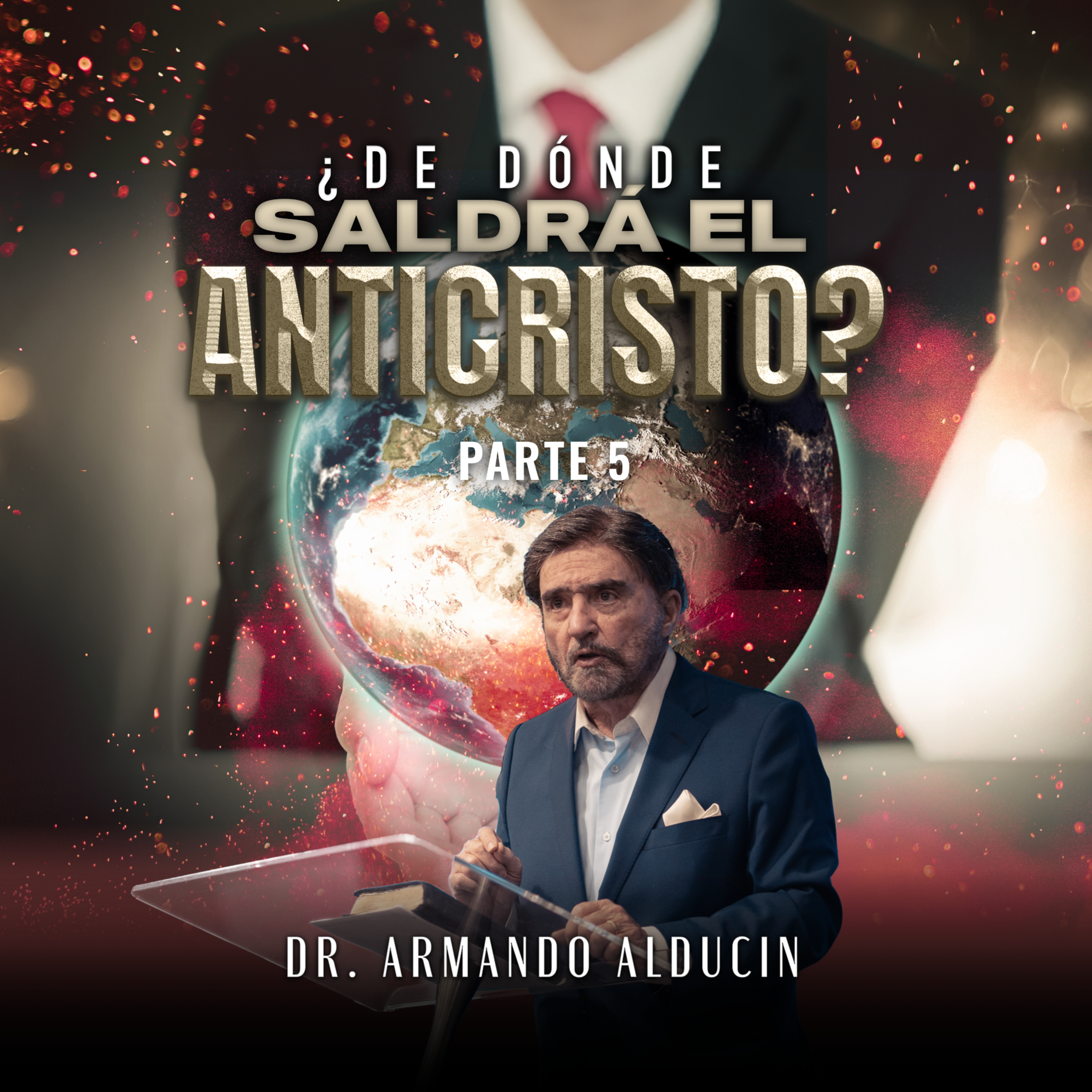 Serie | ¿De dónde saldrá el anticristo? #5 | Dr. Armando Alducin