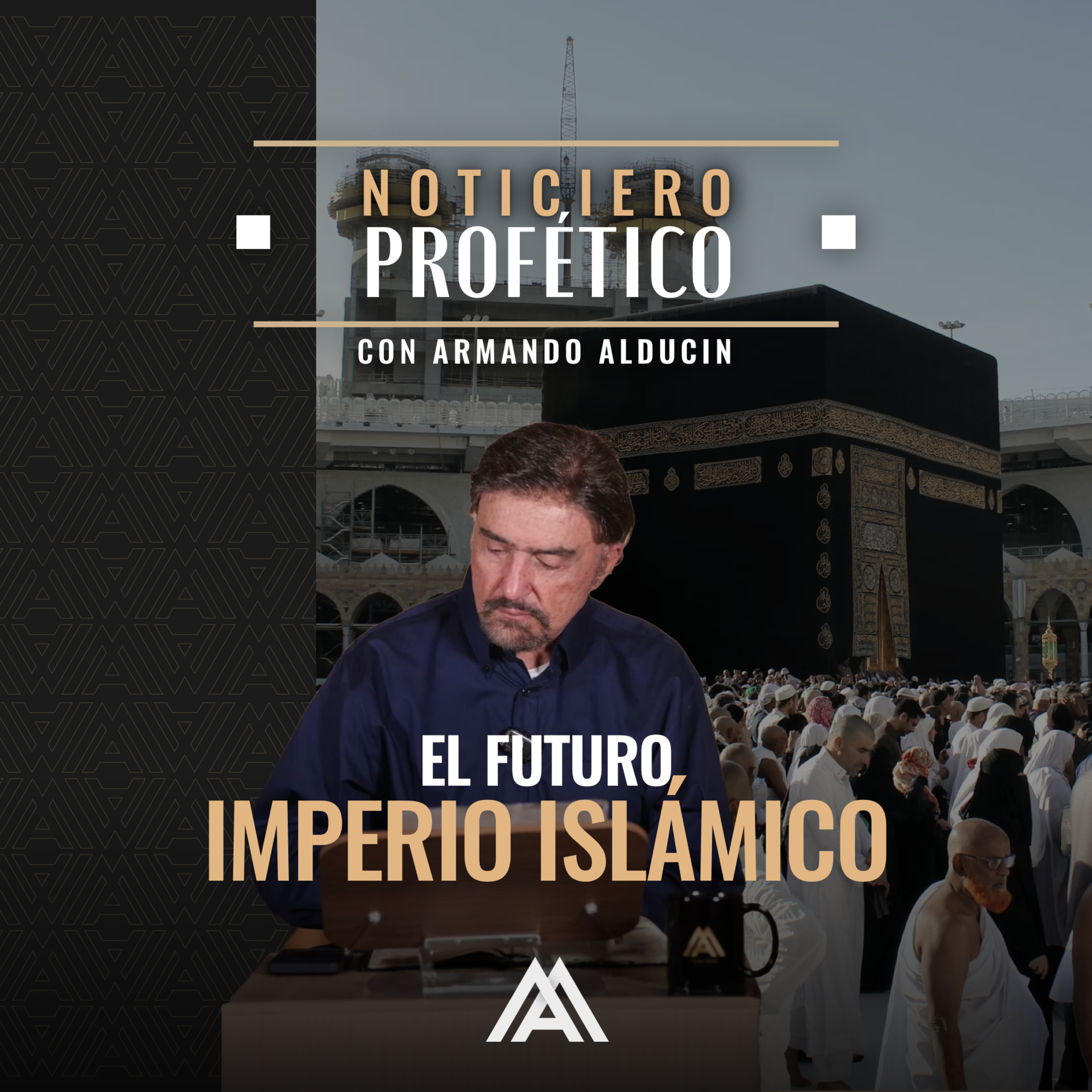 Noticiero Profético | El Futuro Imperio Islámico | Dr. Armando Alducin
