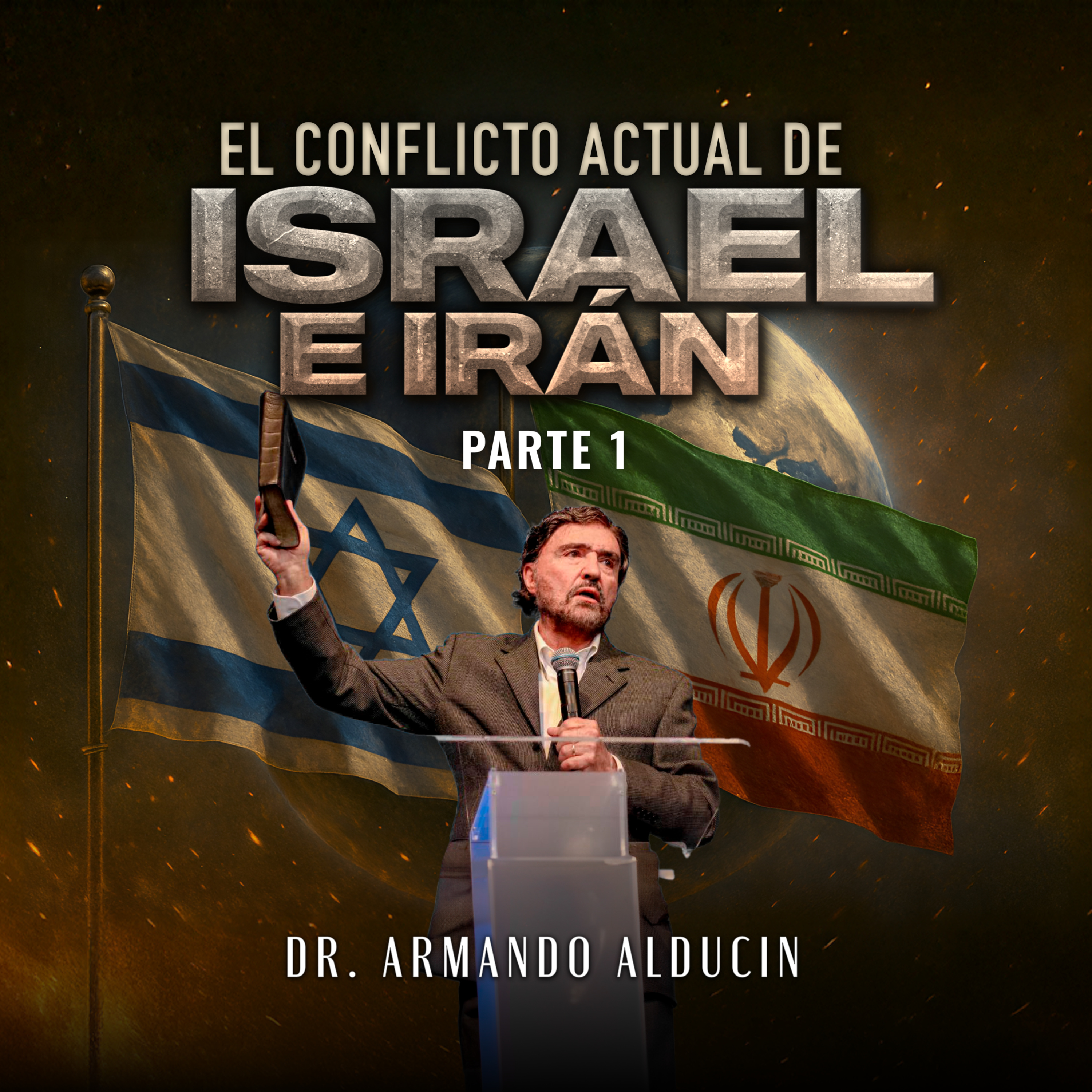 Serie - El Conflicto Actual de Israel e Irán - Parte 1 | Dr. Armando Alducin