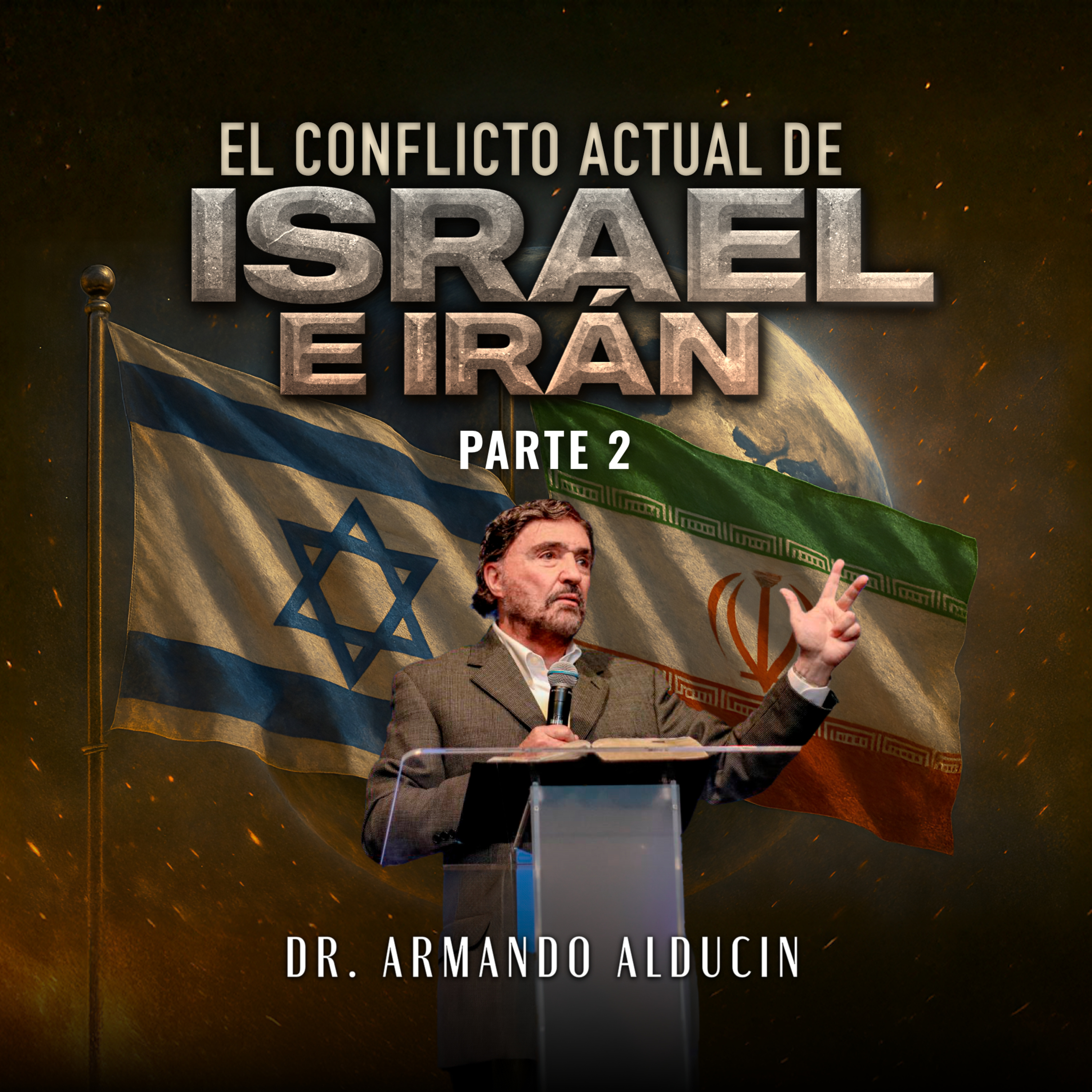 Serie - El Conflicto Actual de Israel e Irán # 2 | Dr. Armando Alducin