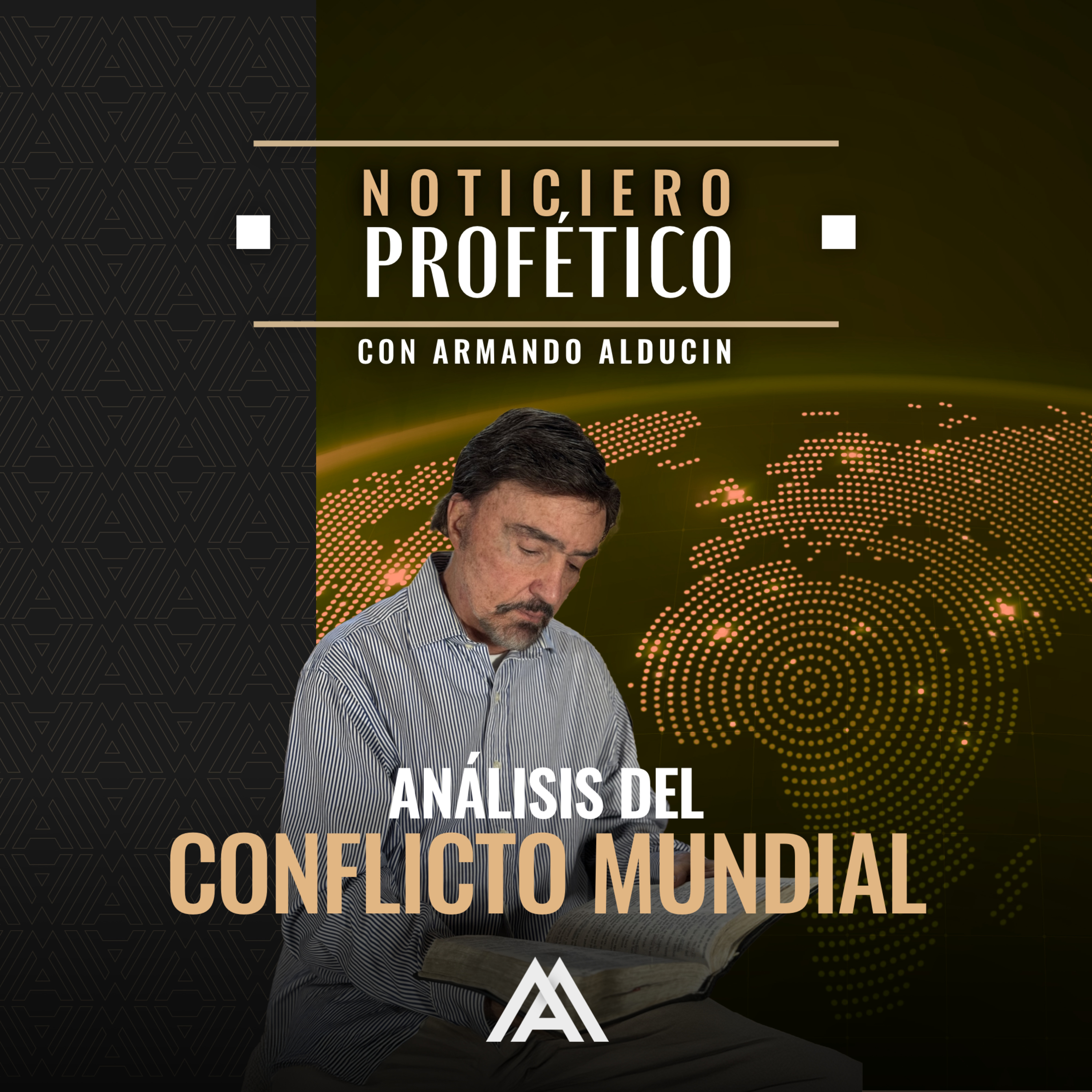 Noticiero Profético | Análisis del Conflicto Mundial | Dr. Armando Alducin