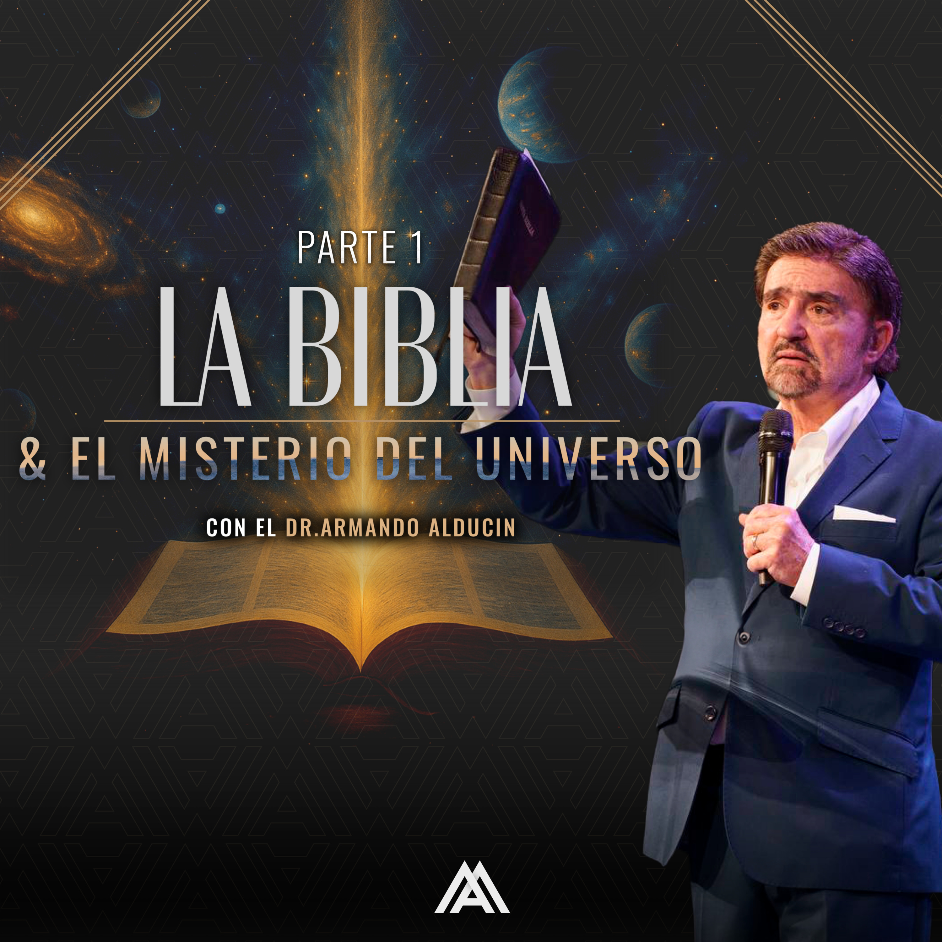 Serie - La biblia y el misterio del universo Parte 1 | Dr. Armando Alducin