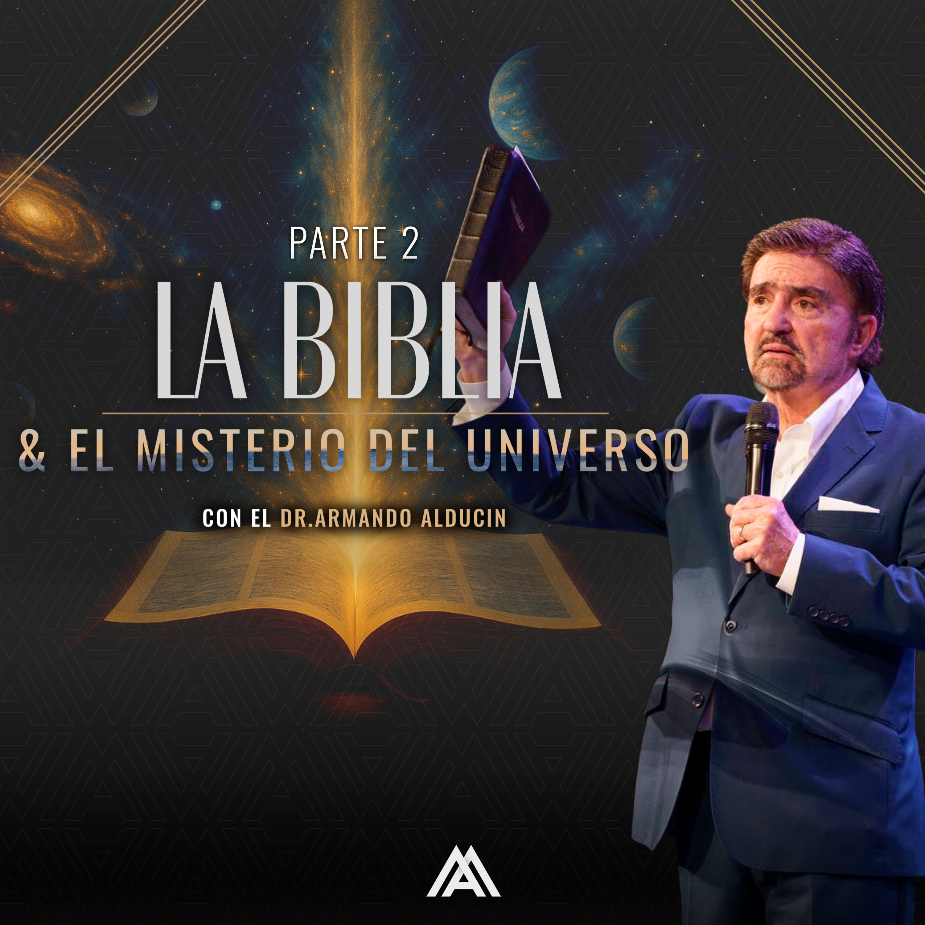 Serie - La biblia y el misterio del universo Parte 2 | Dr. Armando Alducin