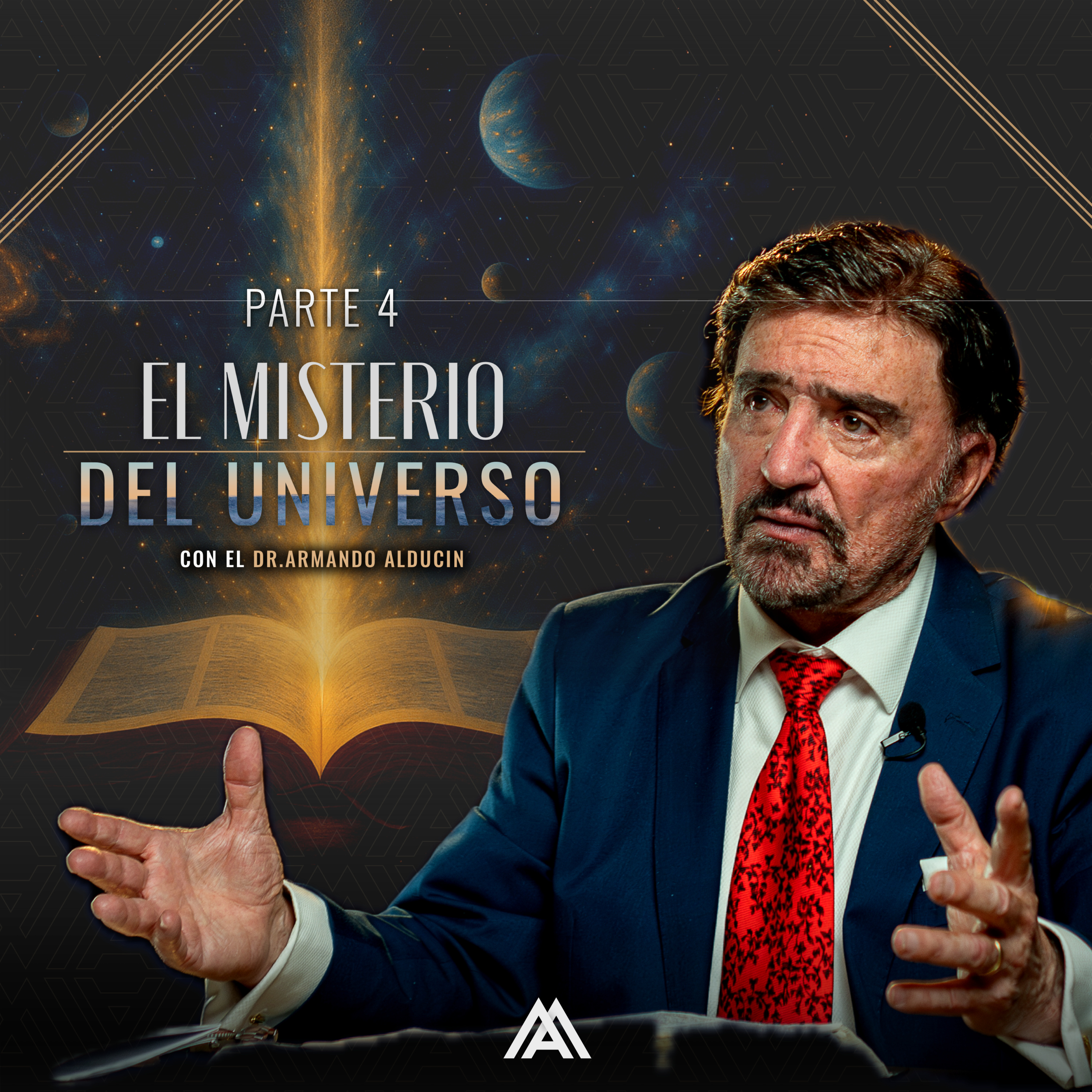 Serie - La biblia y el misterio del universo Parte 4 | Dr. Armando Alducin