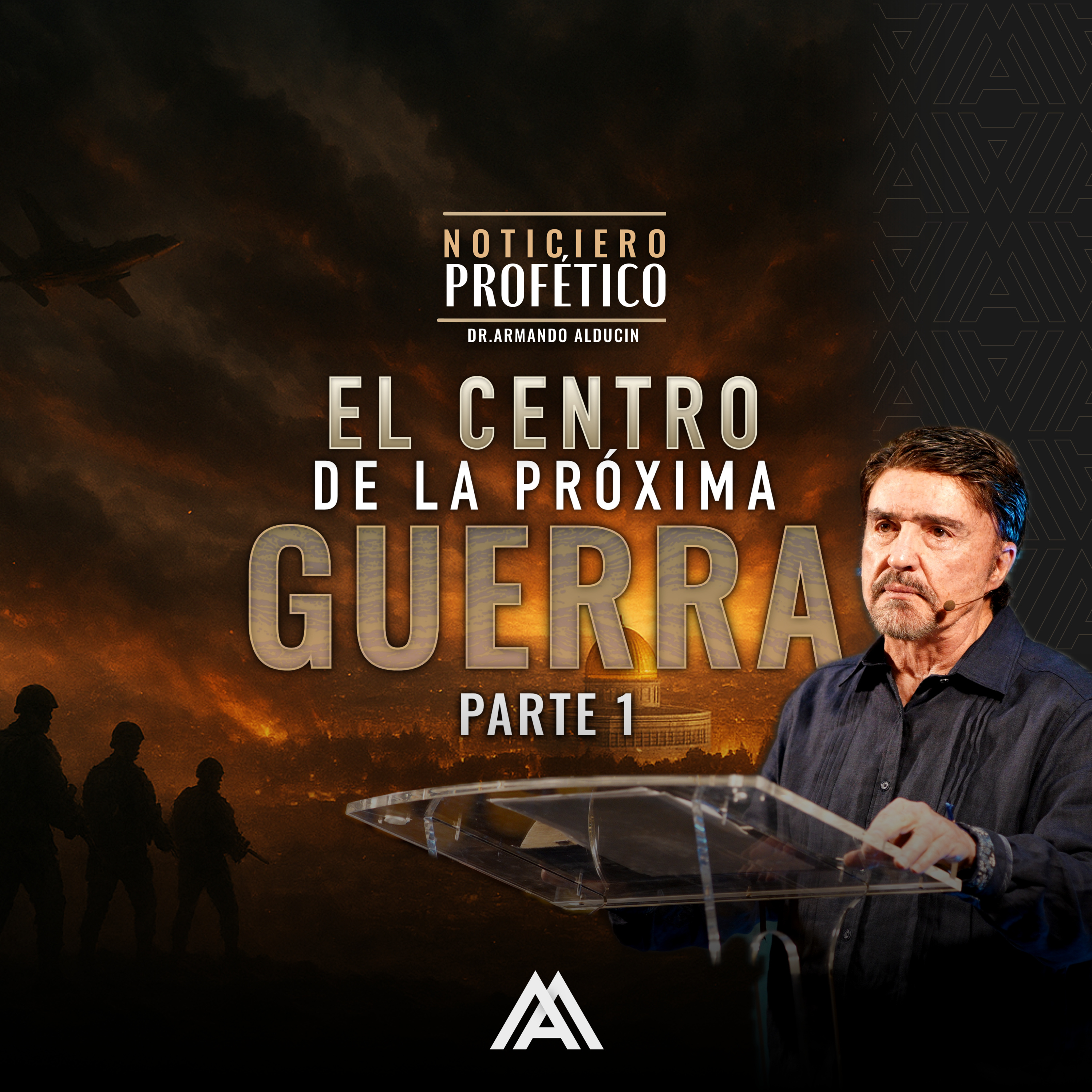 Noticiero Profético | El Centro de la Próxima Guerra Parte 1 | Dr. Armando Alducin