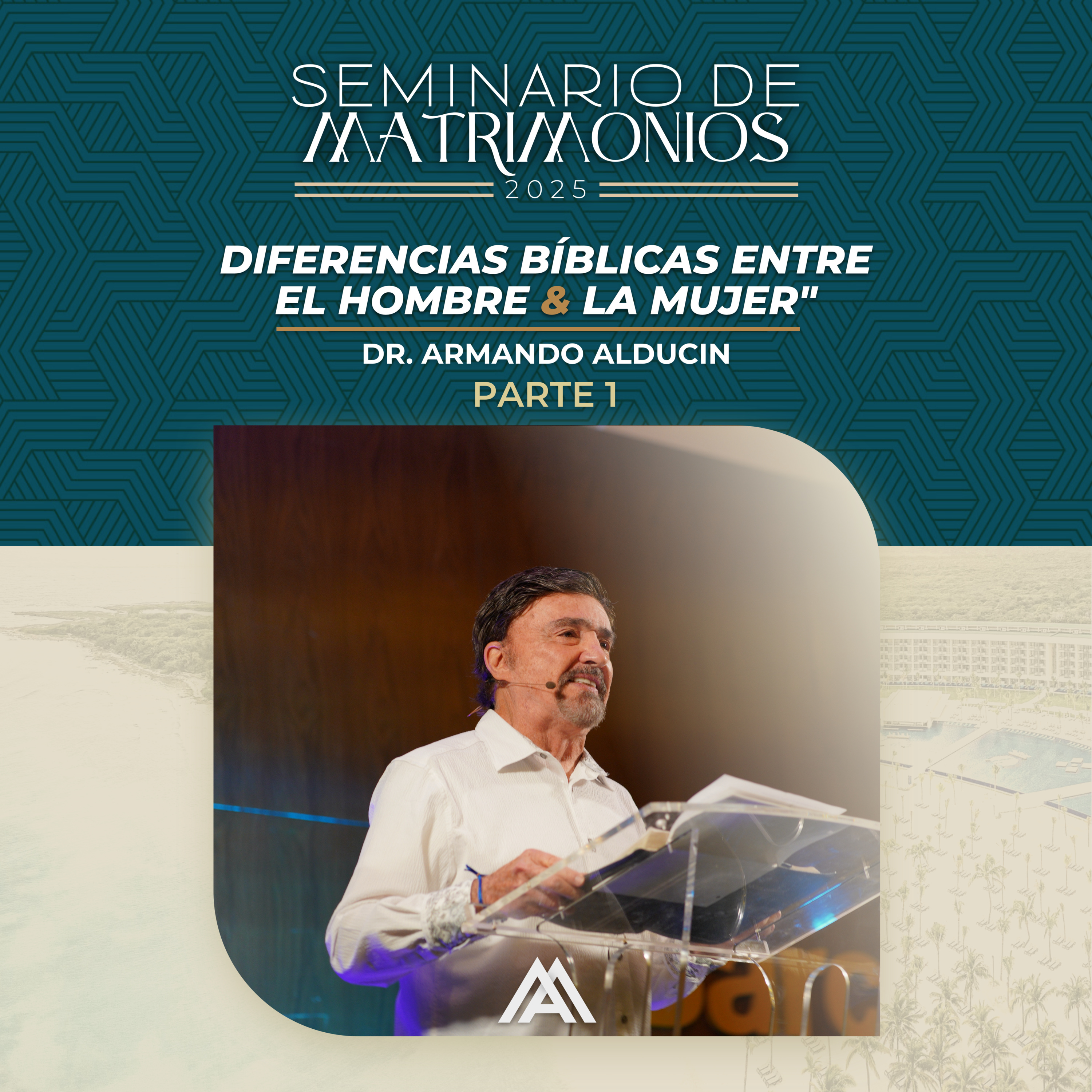 Seminario Matrimonios Riviera Maya 2025 | Las Diferencias Bíblicas entre el Hombre y la Mujer Parte 1 | Dr. Armando Alducin