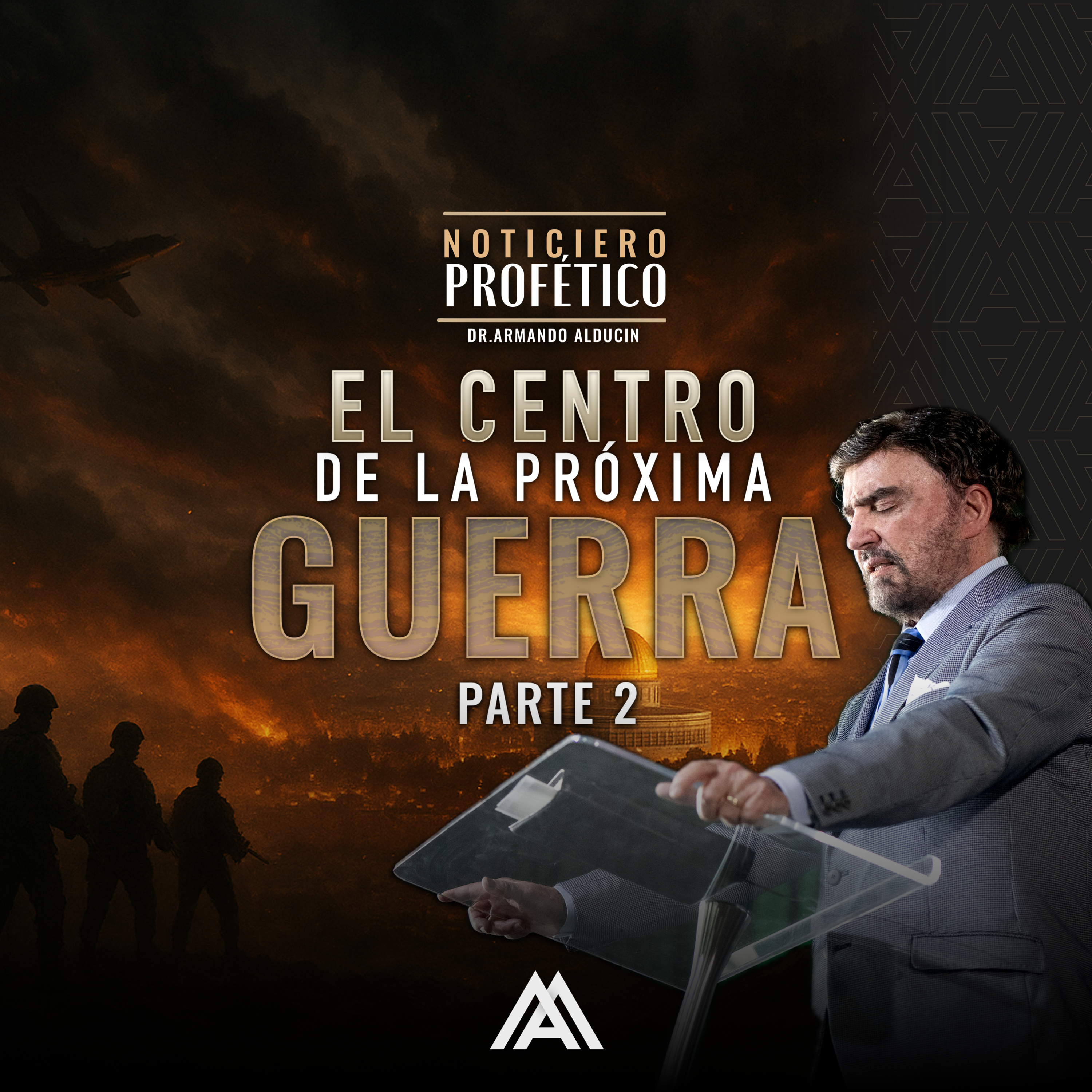 Noticiero Profético | El Centro de la Próxima Guerra Parte 2 | Dr. Armando Alducin