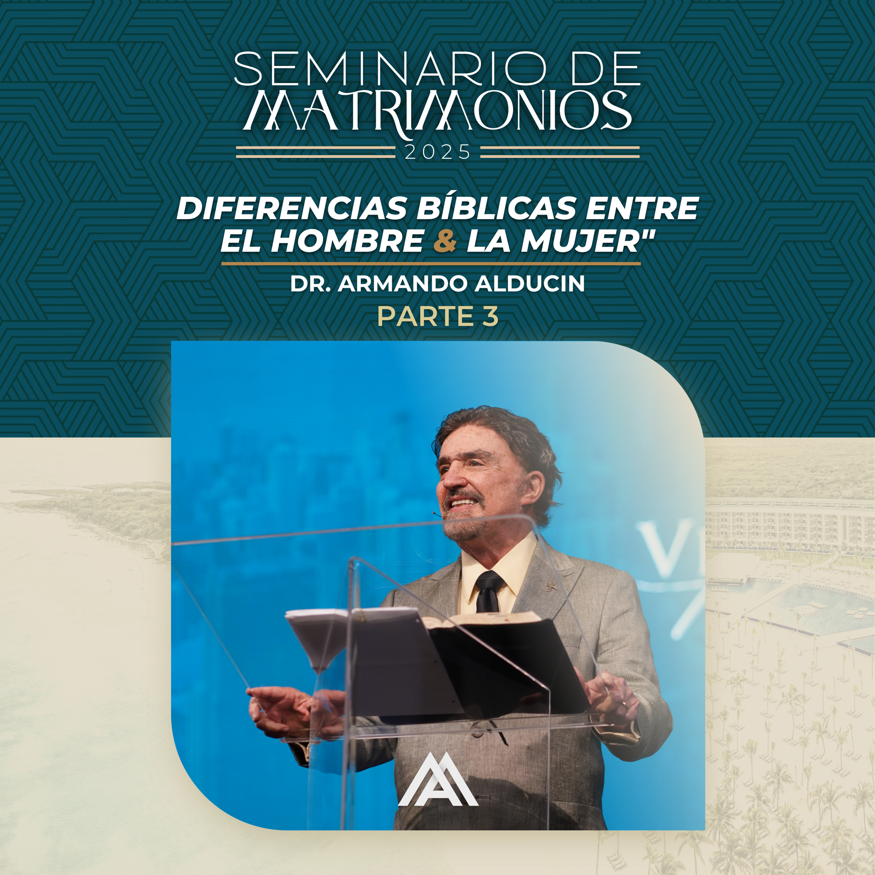 Seminario Matrimonios Riviera Maya 2025 | Diferencias Bíblicas entre el Hombre y la Mujer Parte 3 | Dr. Armando Alducin