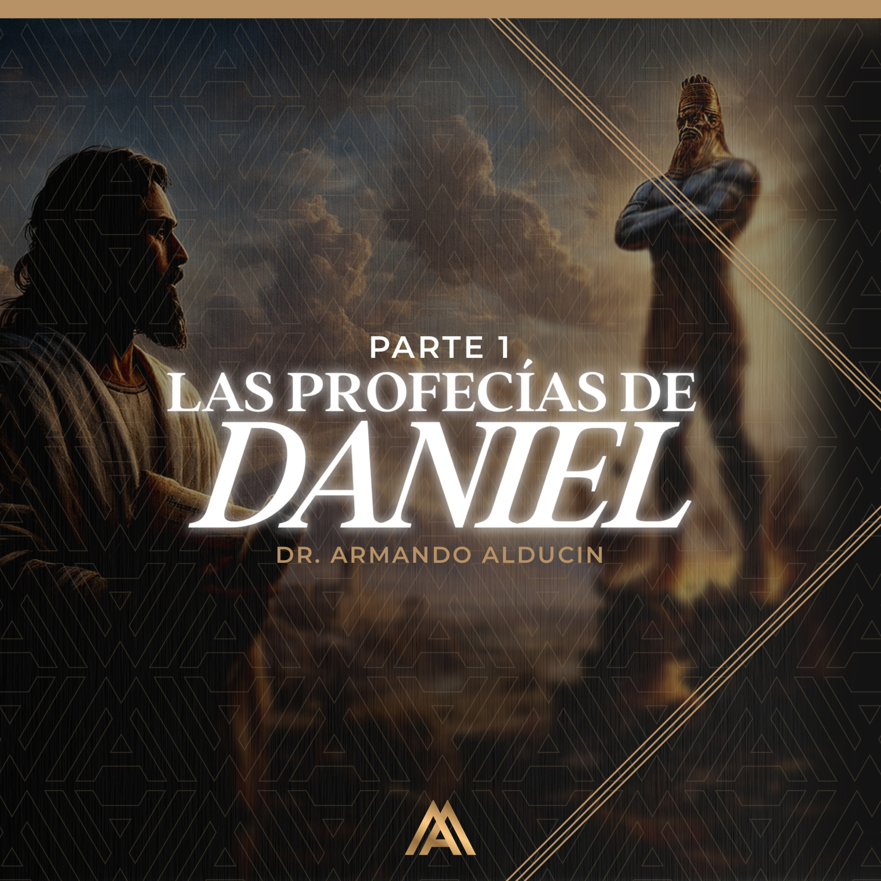 Serie - Las profecías de Daniel Pt 1 | Dr. Armando Alducin