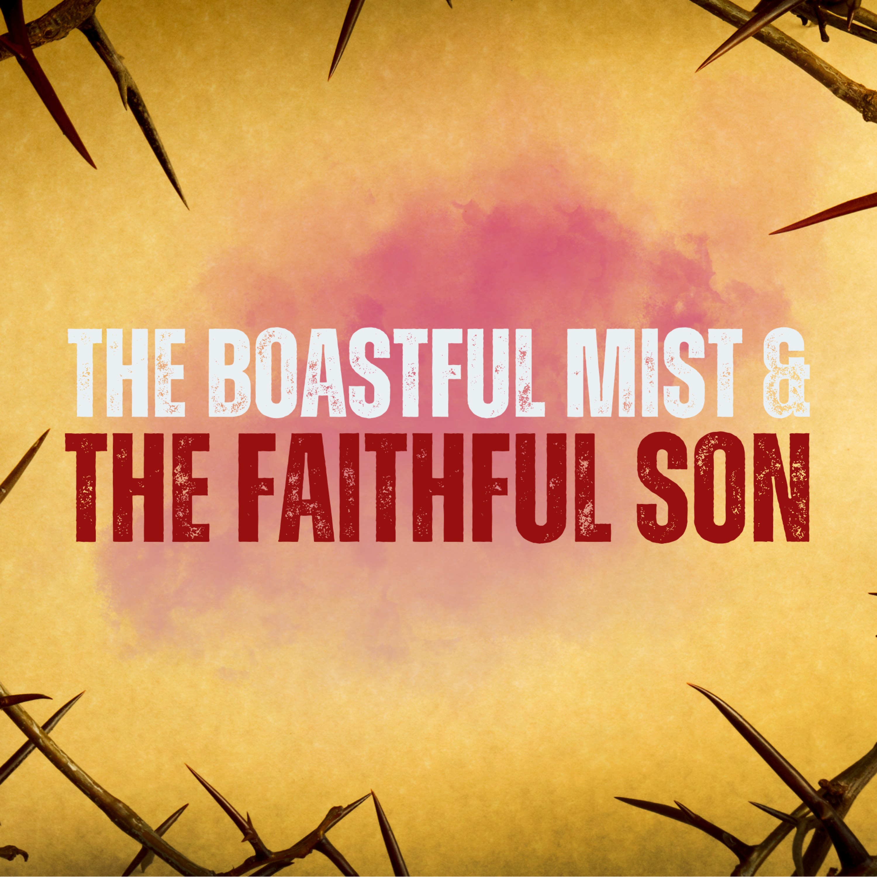 The Boastful Mist & The Faithful Son episode artwork